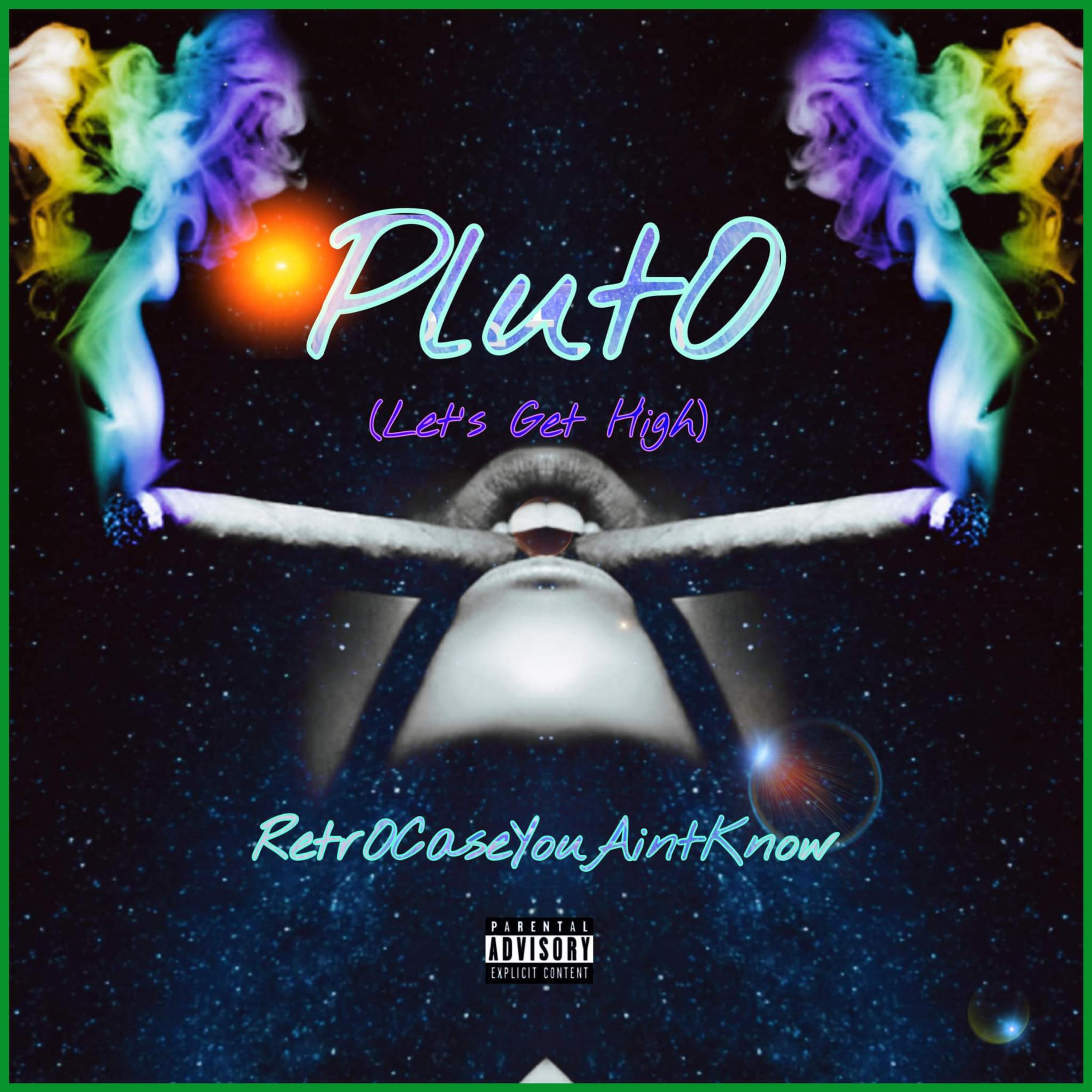 Pluto (Let's Get High) - Retrocaseyouaintknow