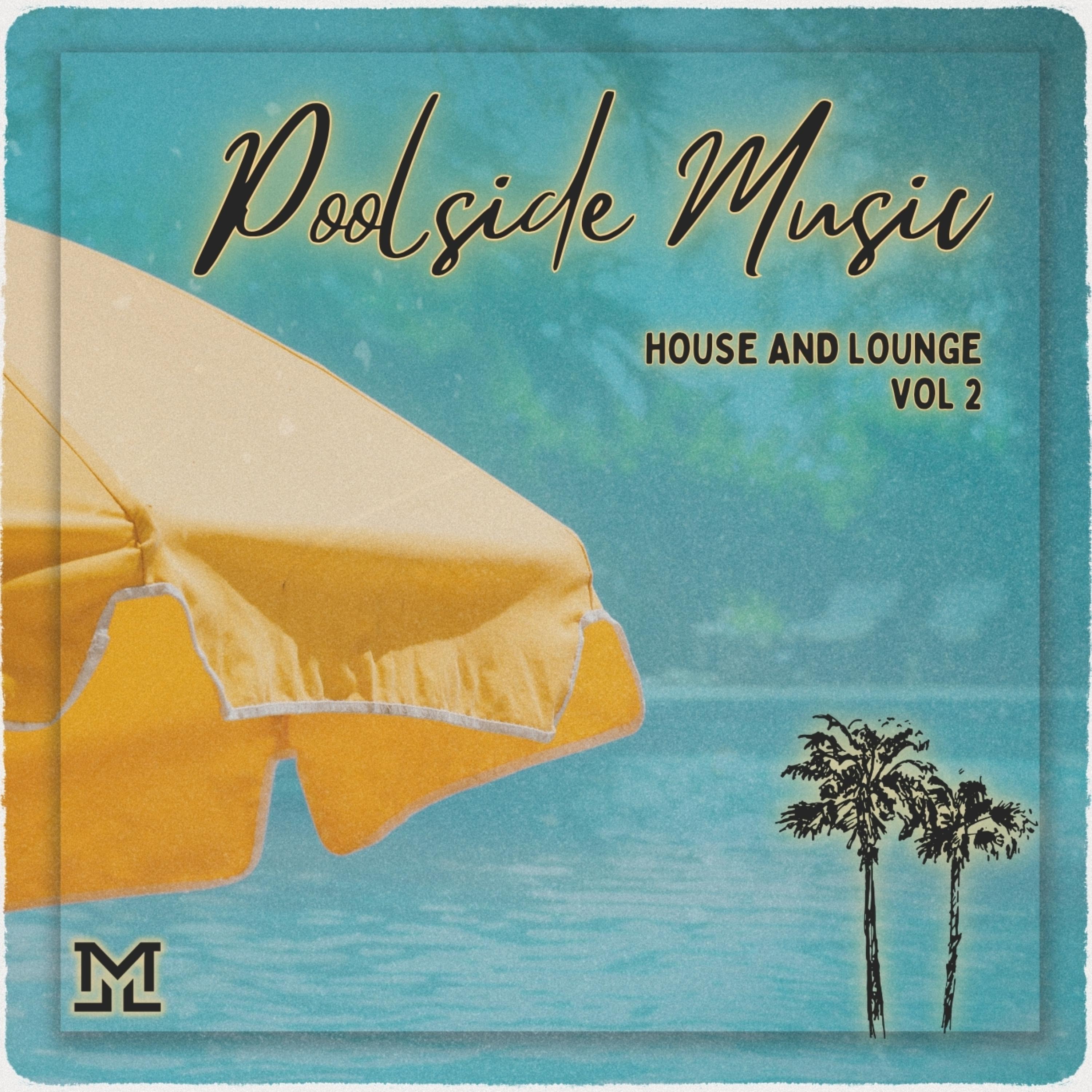 Poolside Music House and Lounge Vol 2 by MadeByUs Music cover art