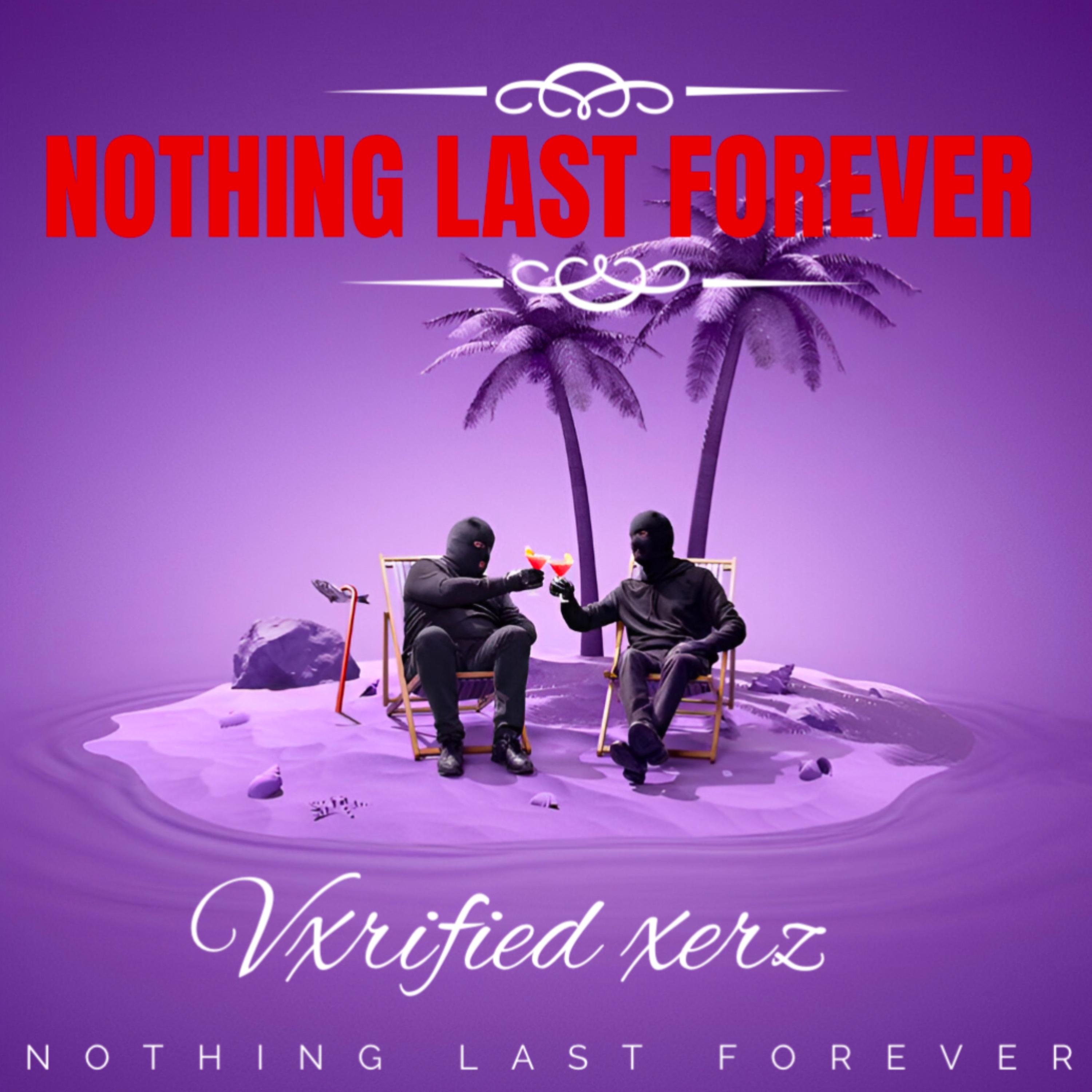 NOTHING LAST FORVER artwork