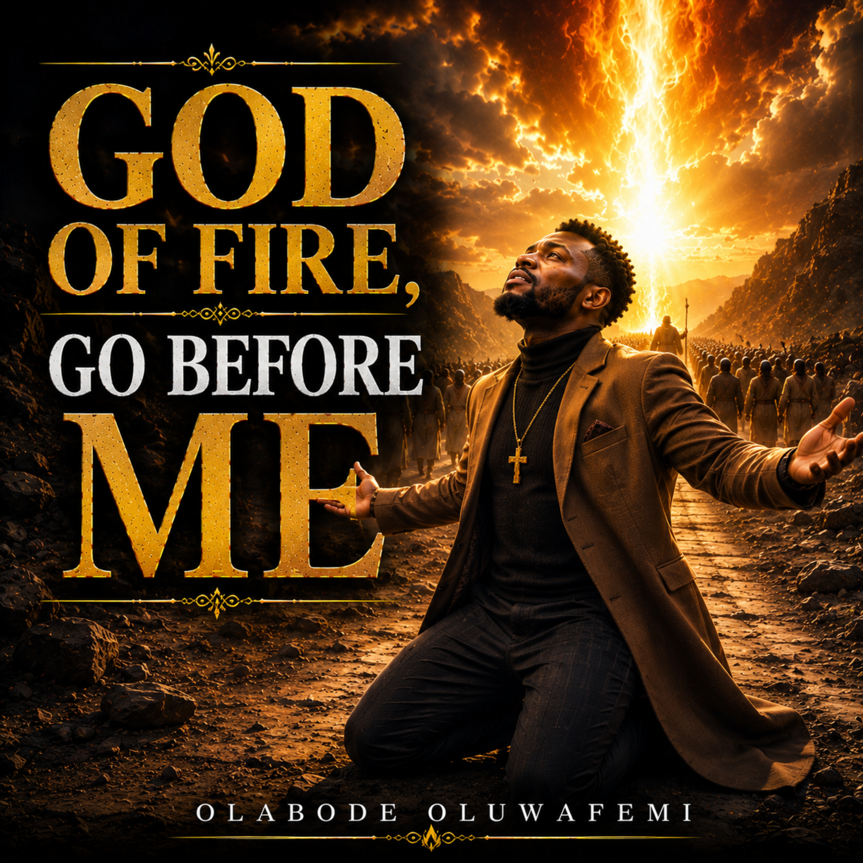 God of Fire, Go Before Me by olabode oluwafemi cover art