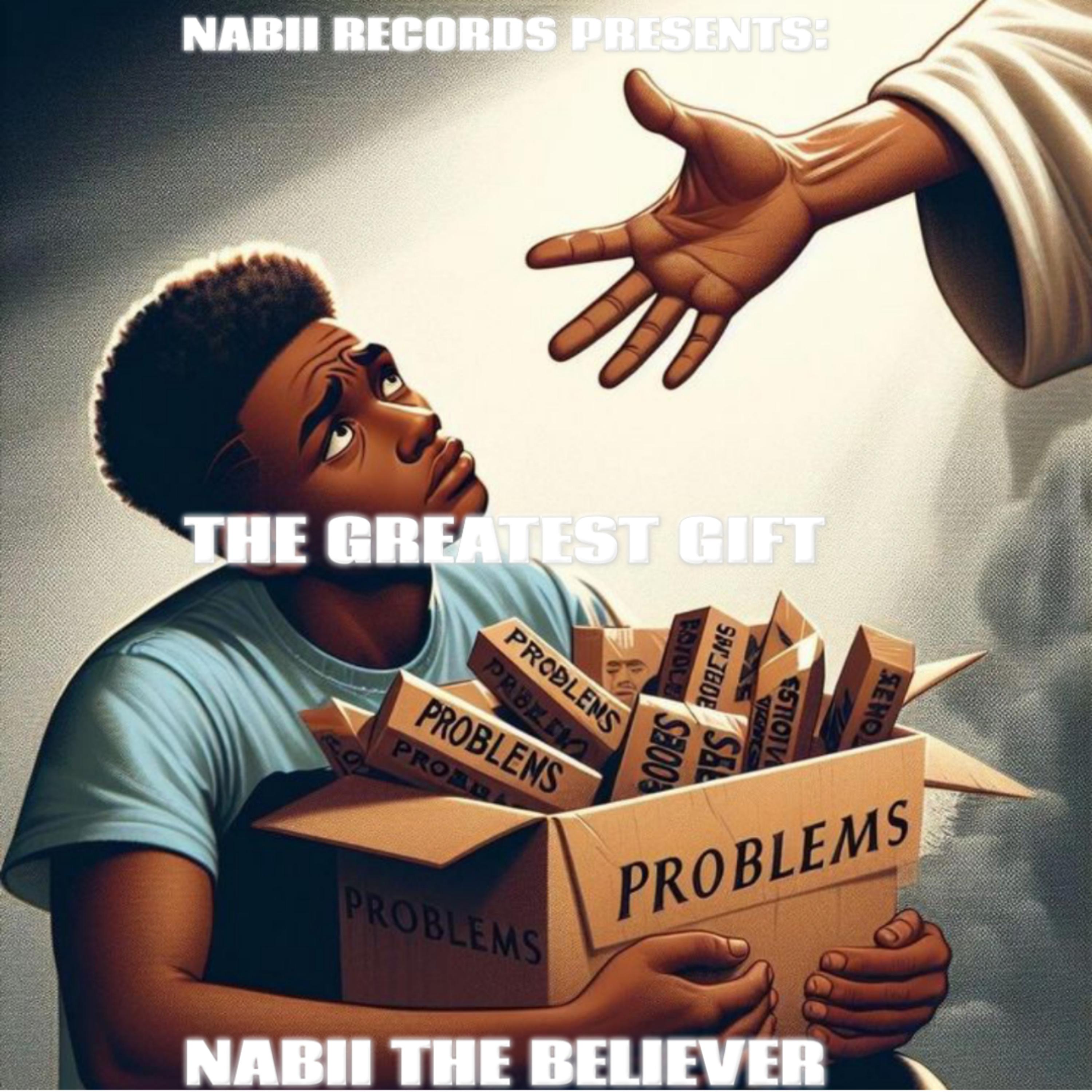 The greatest Gift by Nabii The Believer cover art