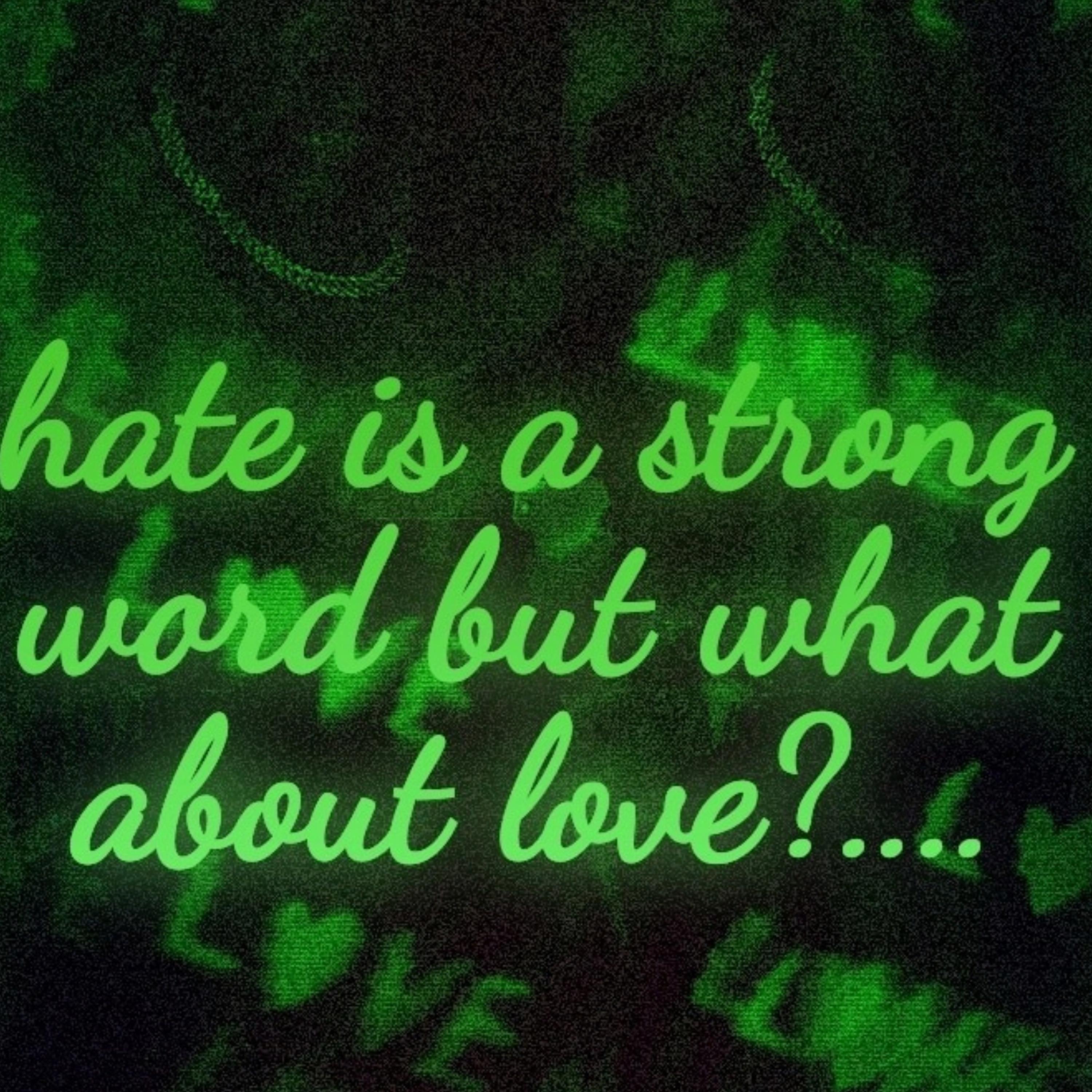 Hate Is A Strong Word But What About Love? by Tay$leep cover art