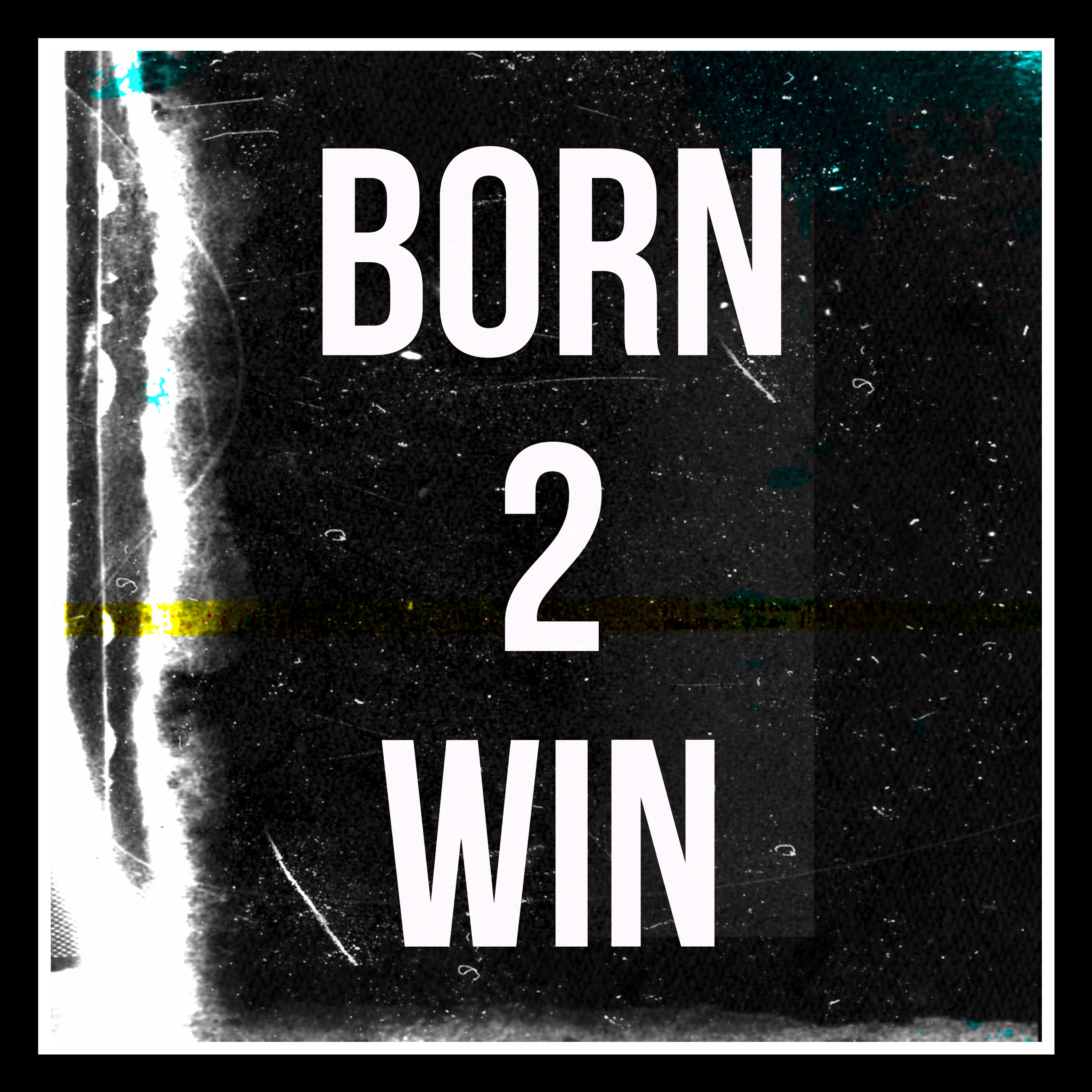 BORN 2 WIN artwork