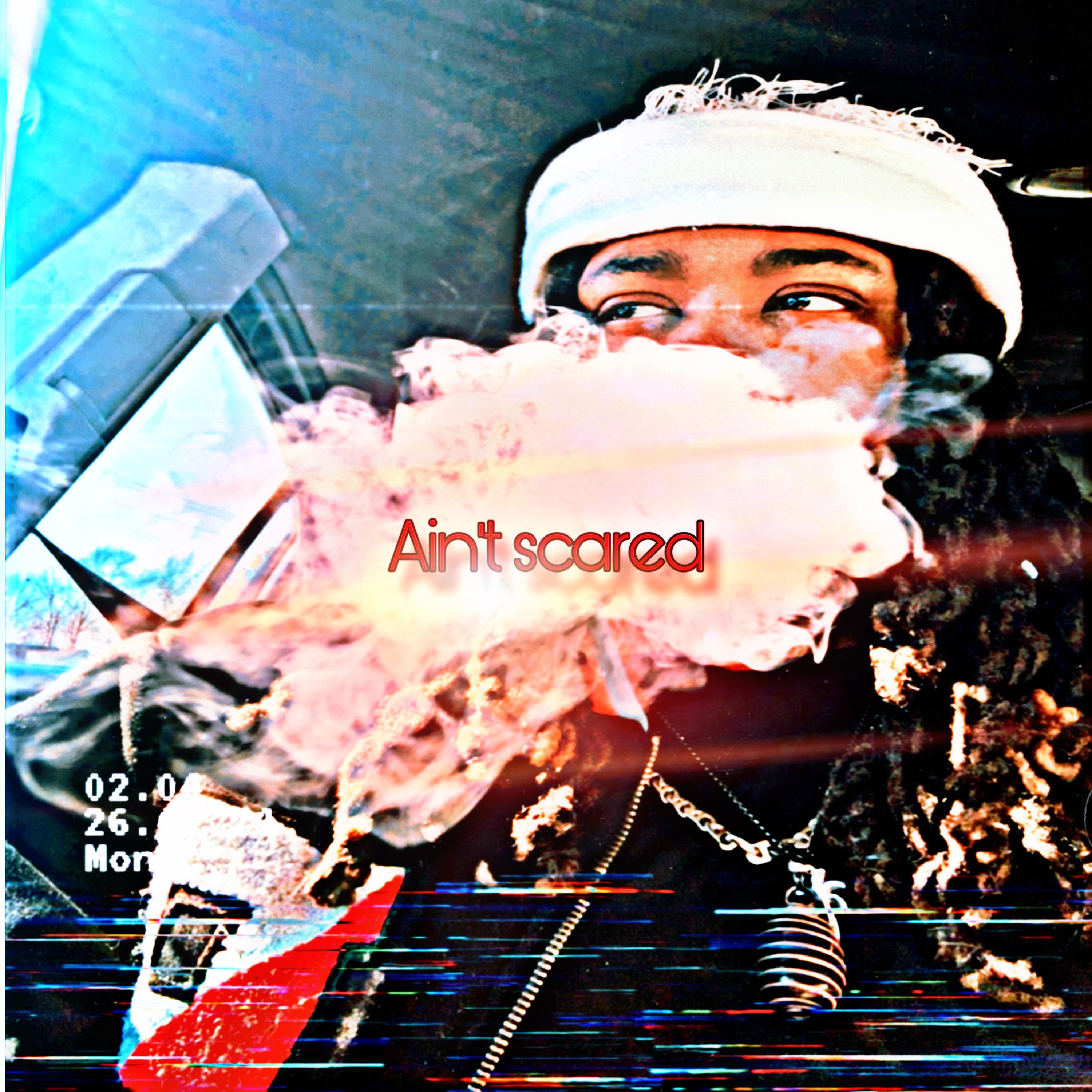 AINT SCARED artwork