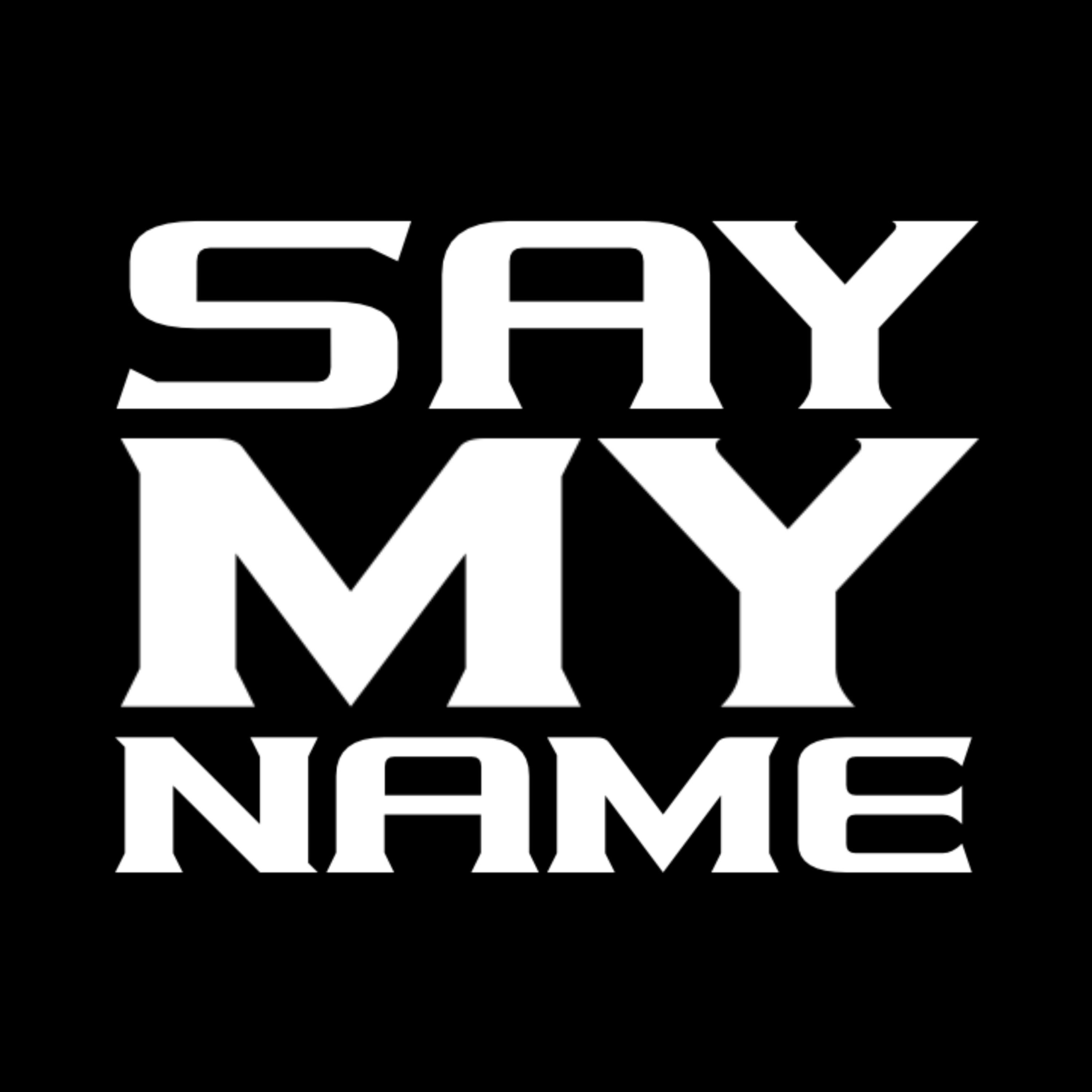 SAY MY NAME artwork