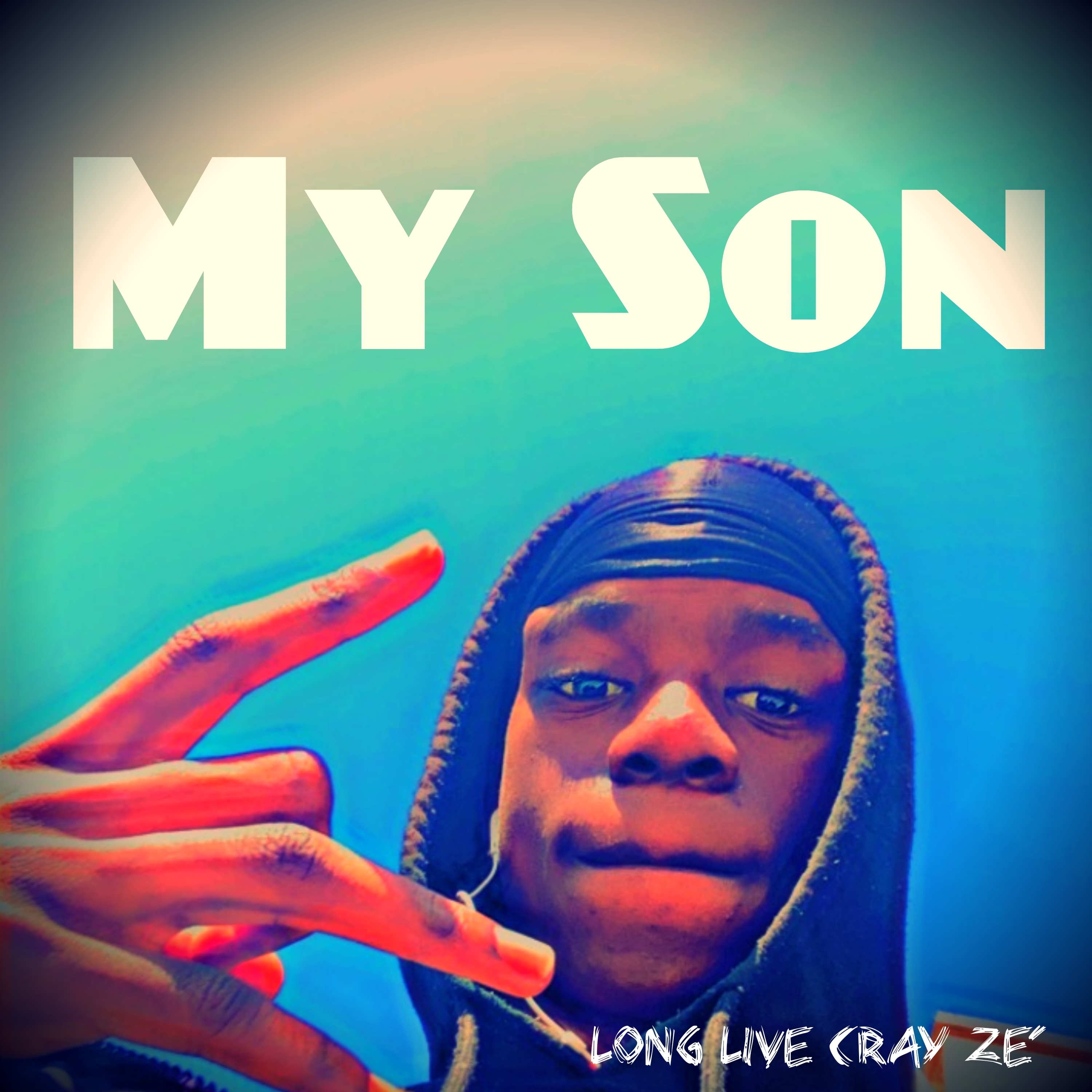 My Son ( Long Live Cray Ze') artwork