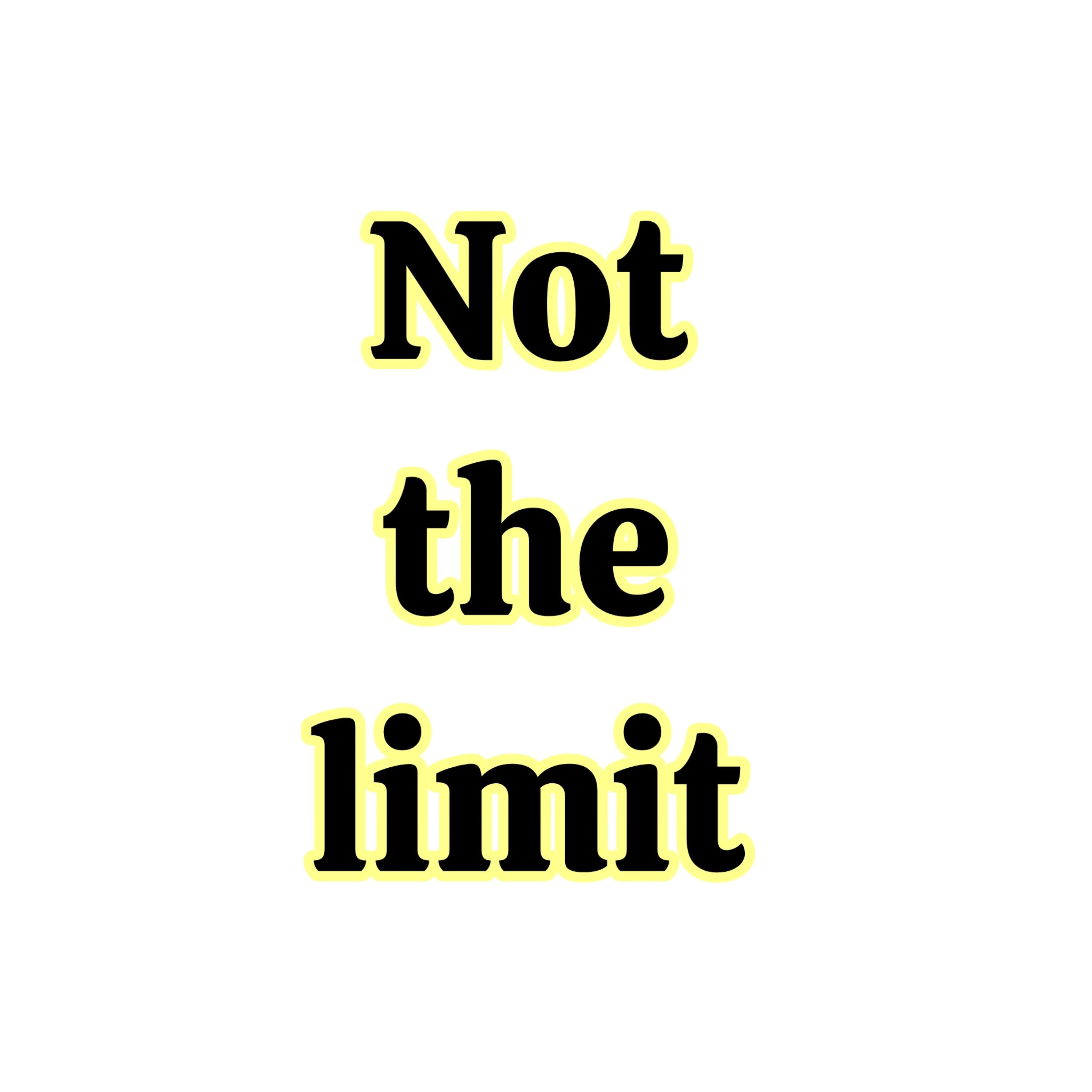 Not the limit artwork