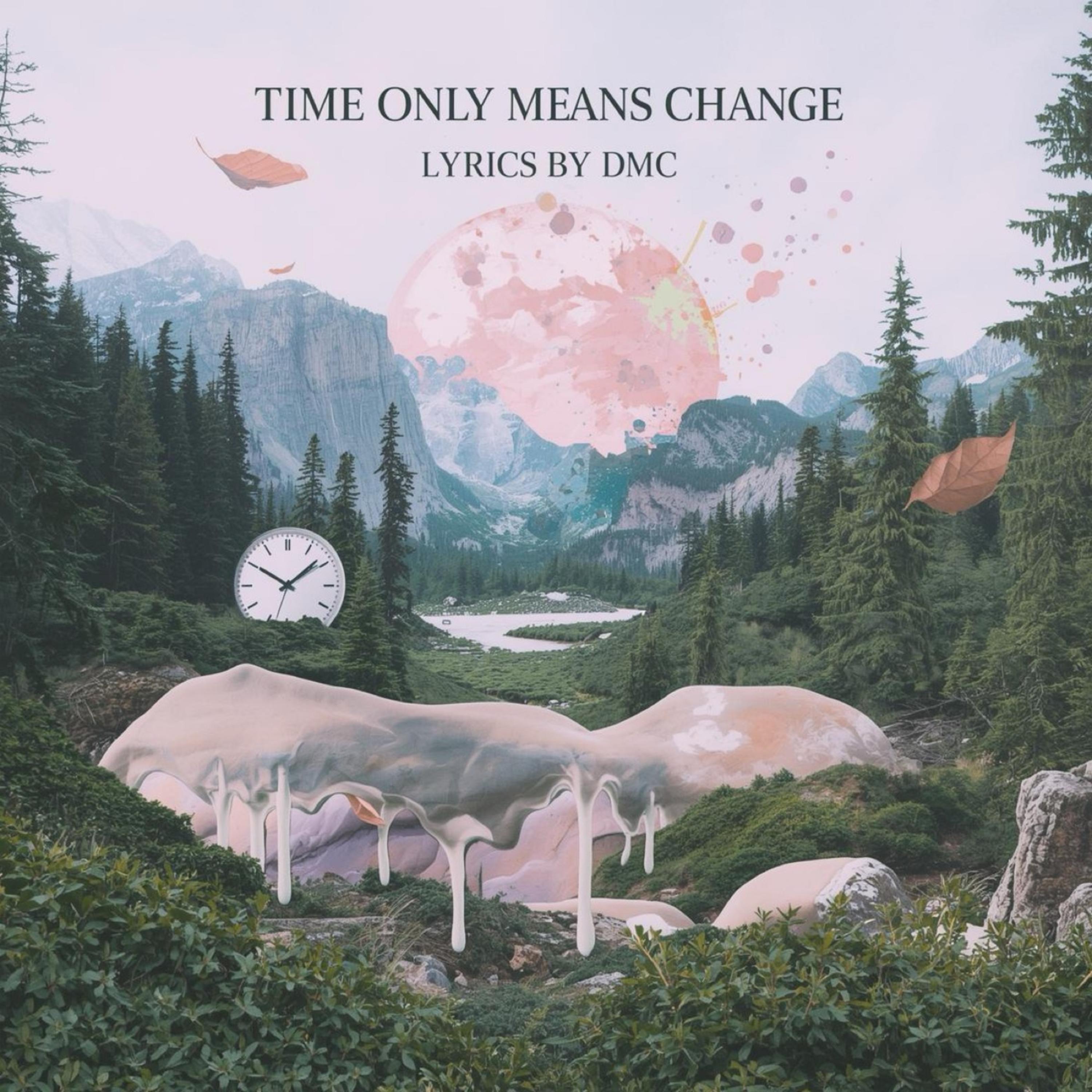Time Only Means Change artwork