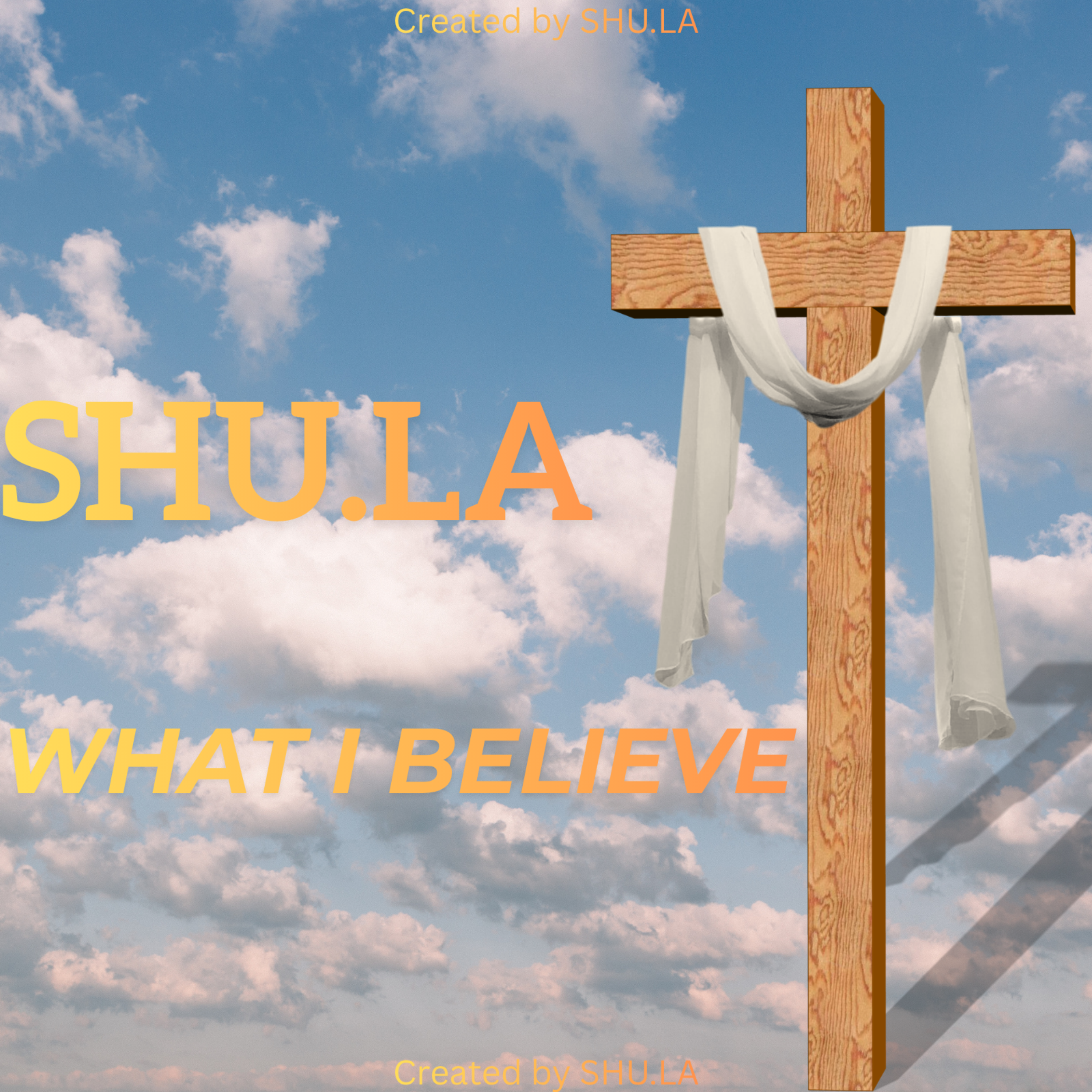 WHAT I BELIEVE by SHU.LA cover art