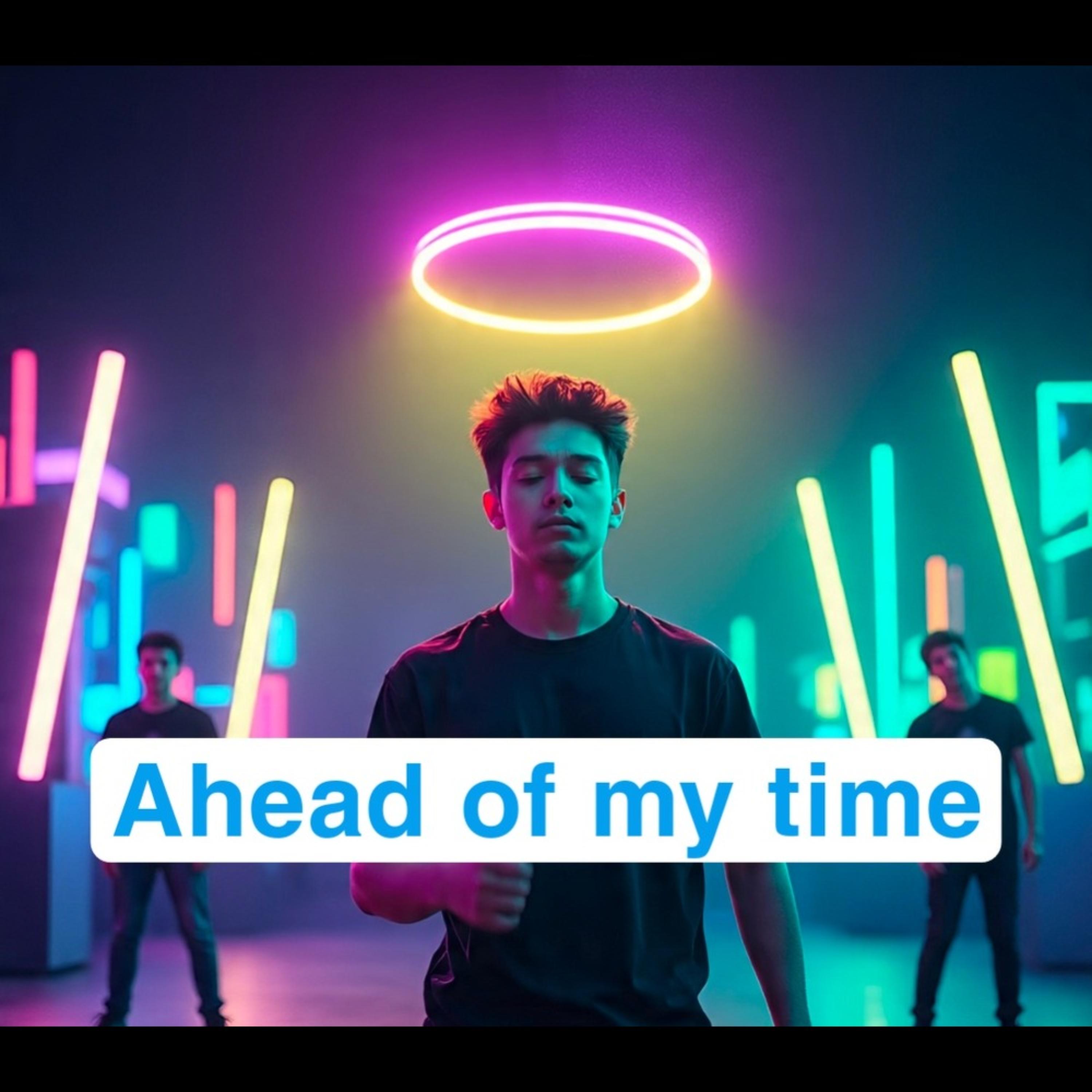ahead of my time artwork