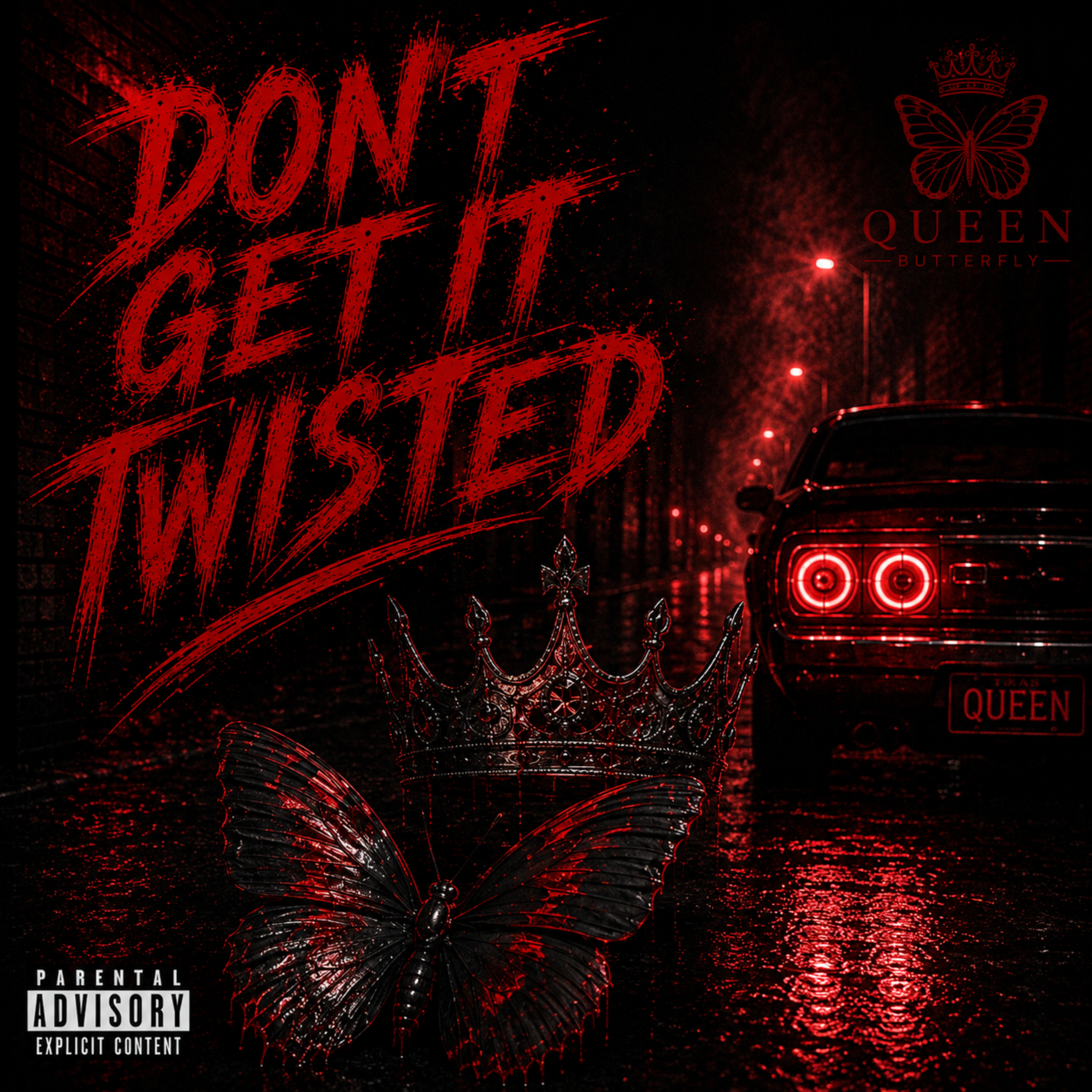 Don’t Get It Twisted by Queen Butterfly
