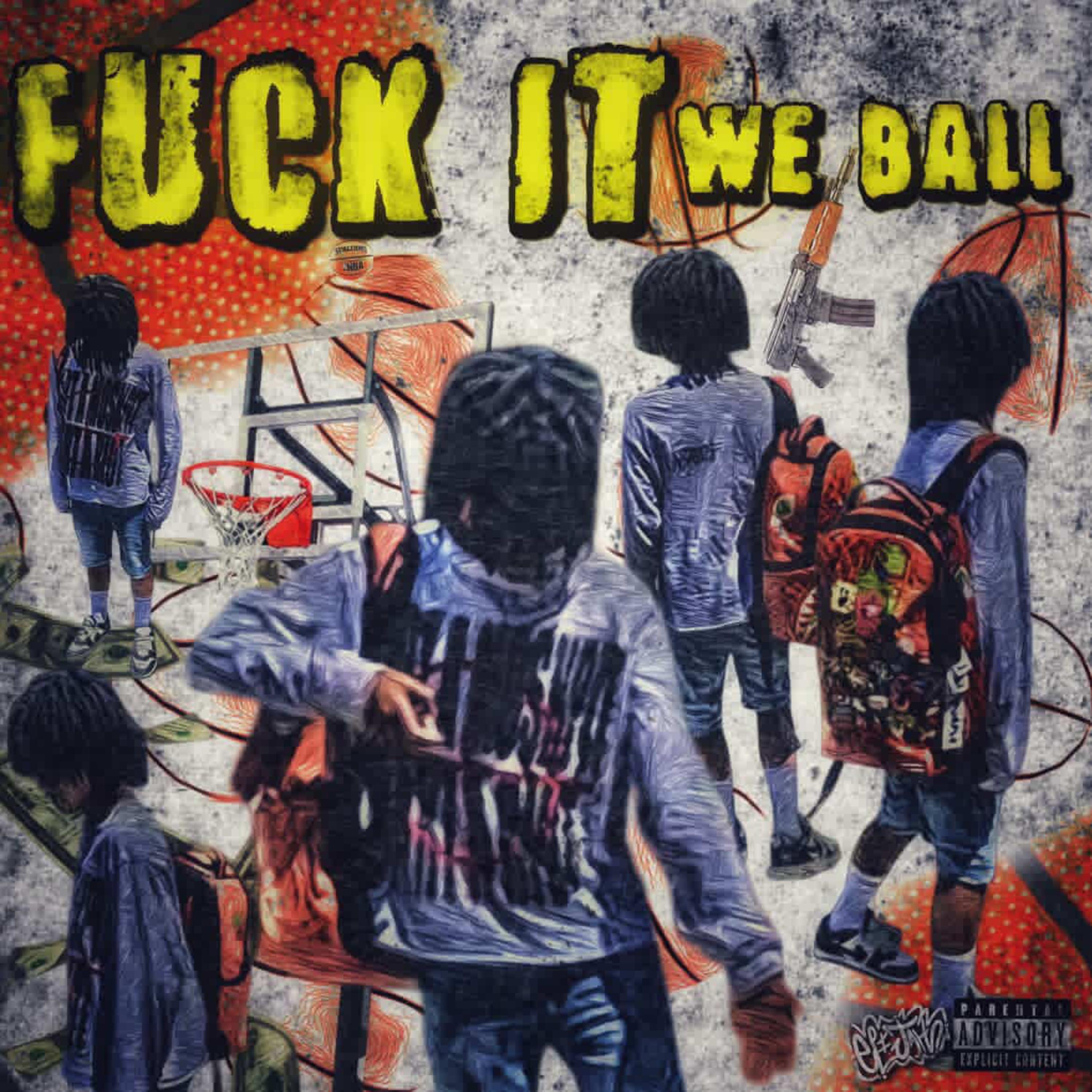 fuck it we ball artwork