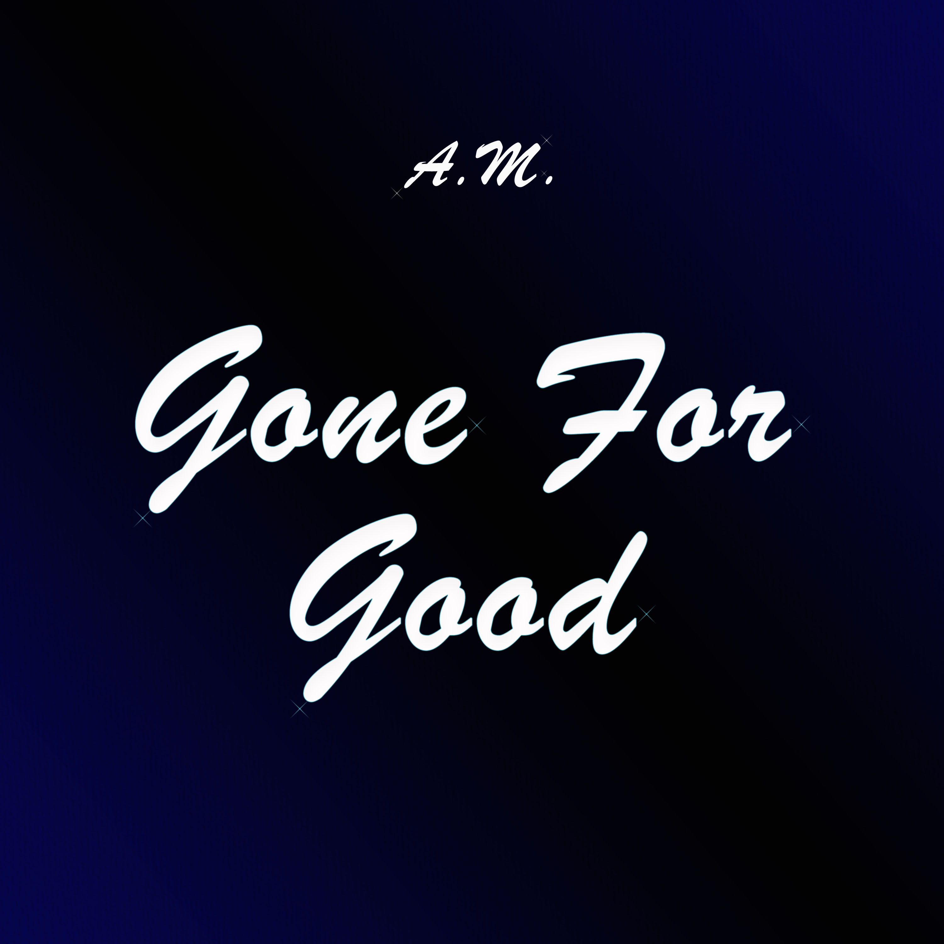 Gone For Good by A.M UpNext cover art