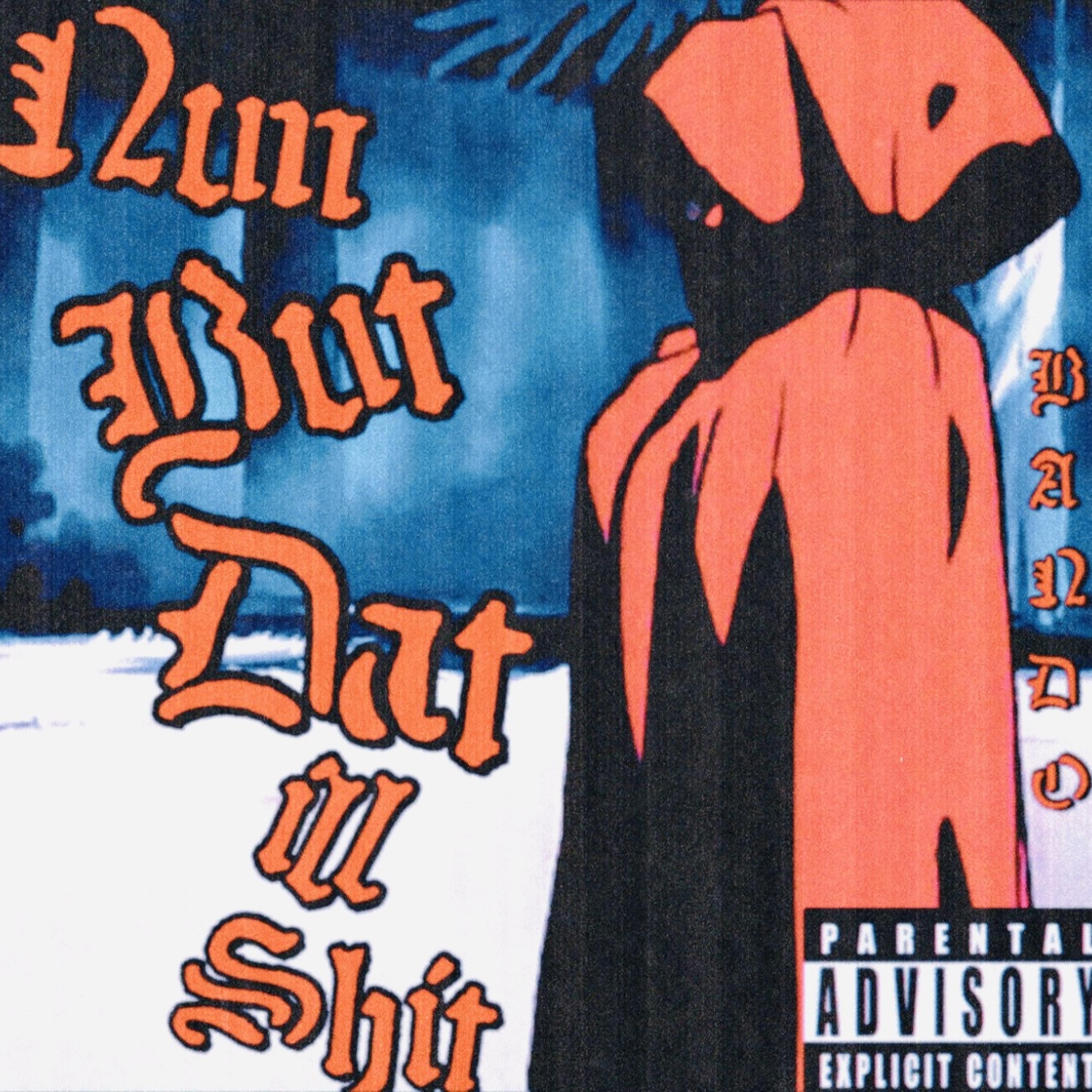 Nun But Dat ill Shit artwork