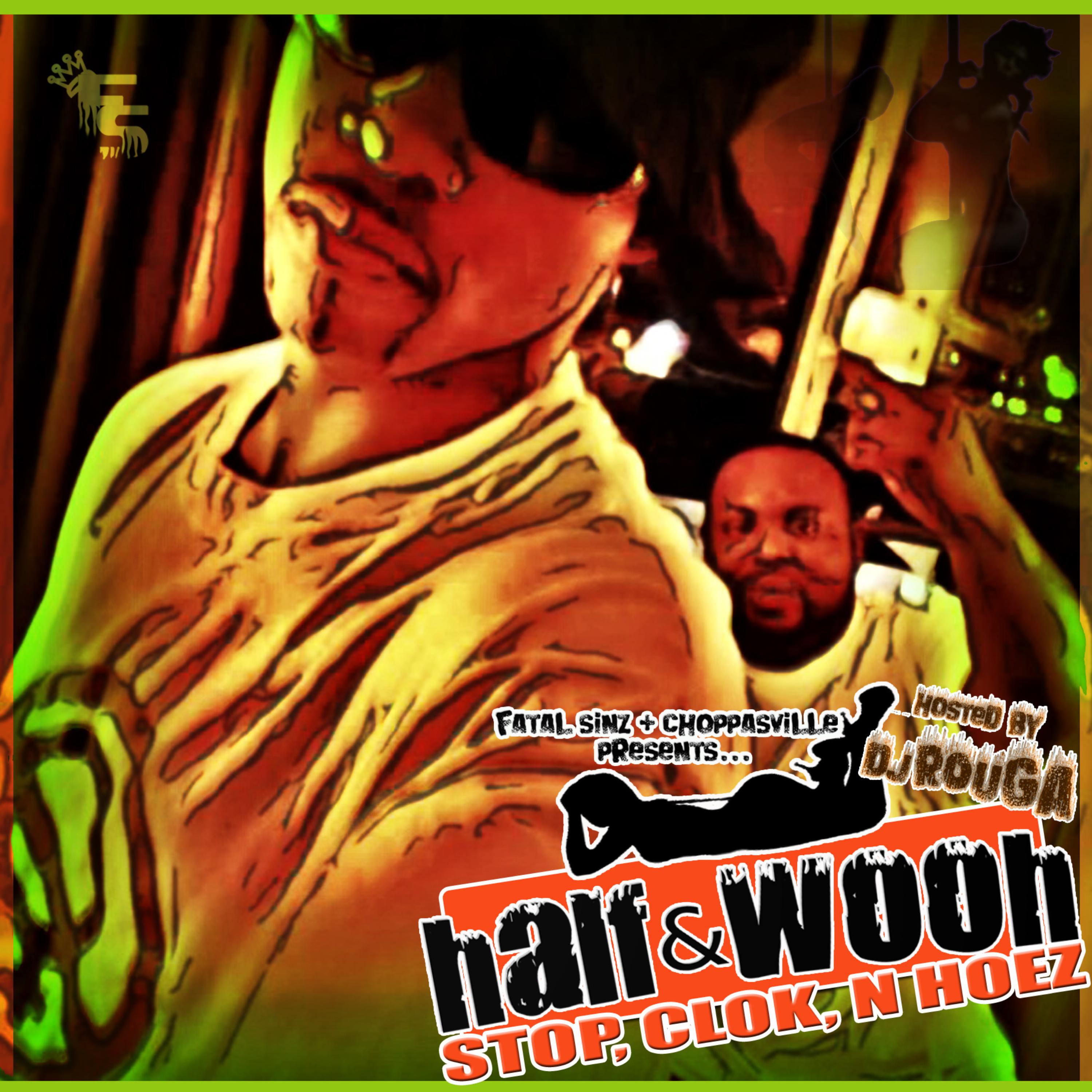 Half & Wooh - Stop, Clok, N Hoez (Re-Release 2011) by FATAL SINZ cover art