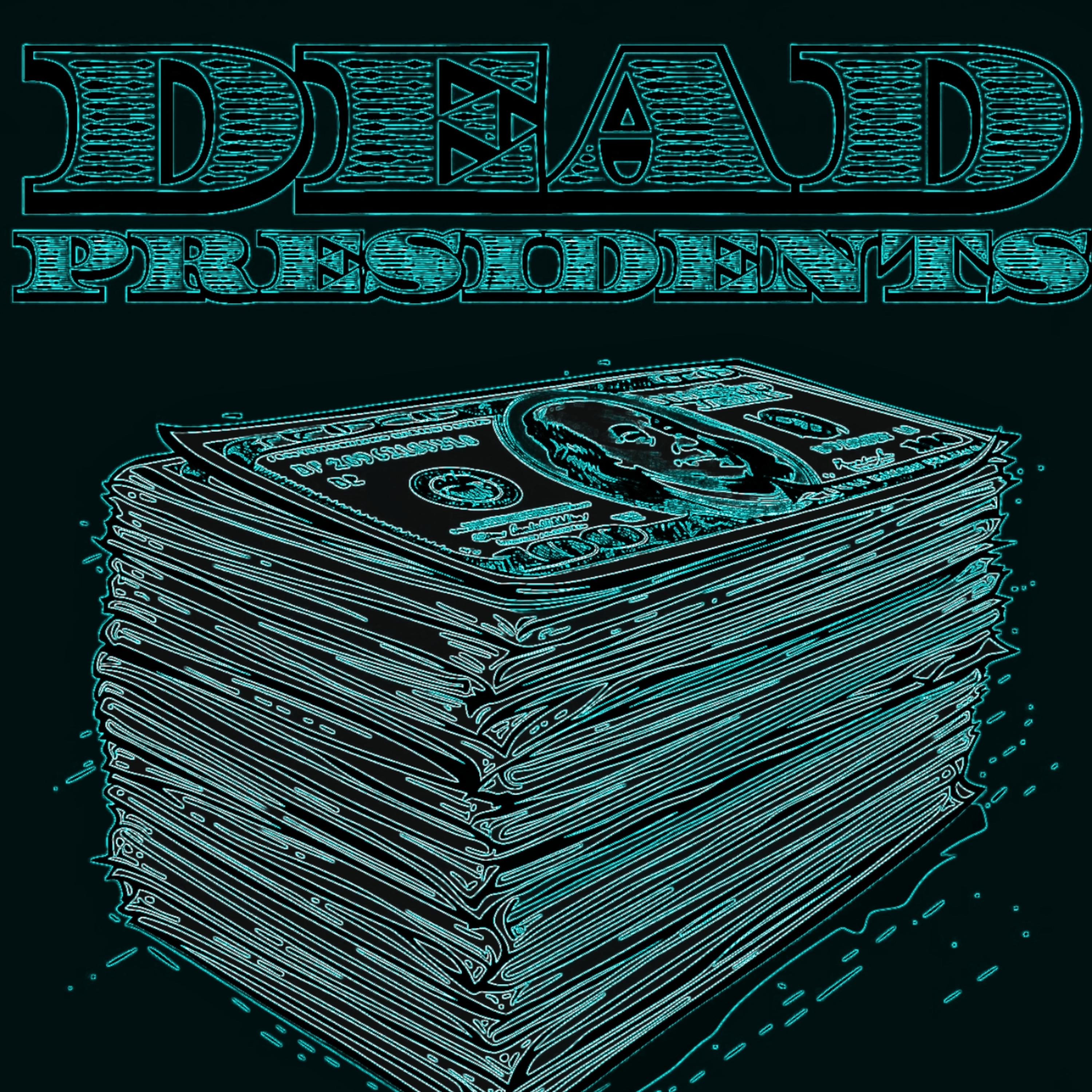 dead presidents 2 artwork