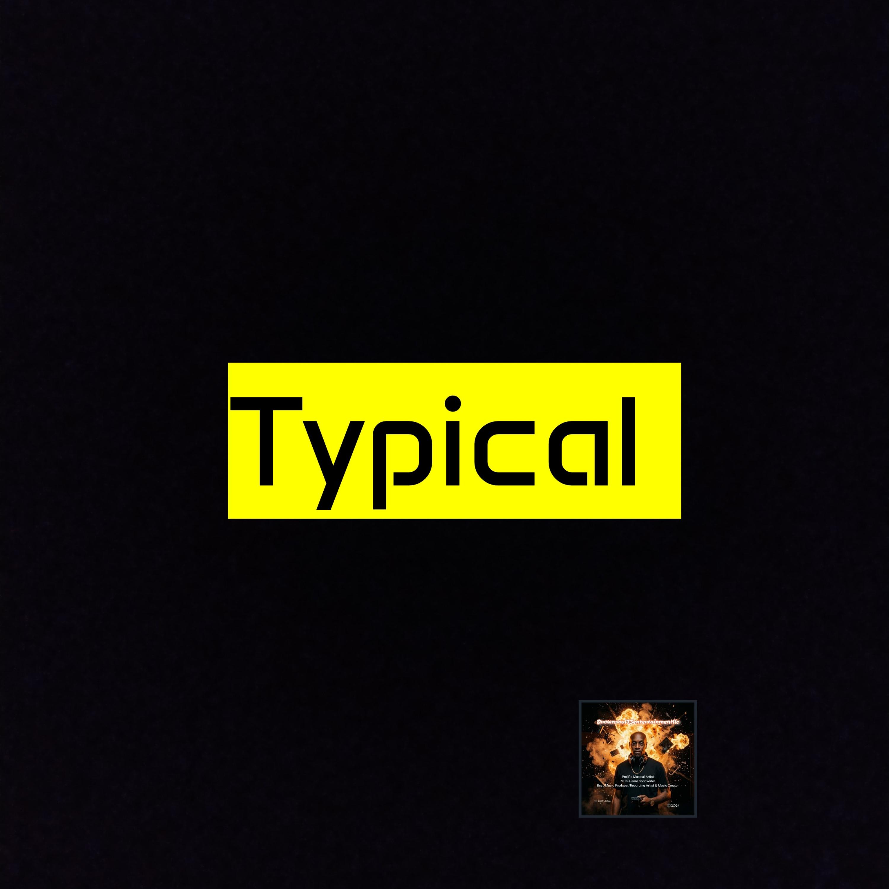 Typical by Brownsoul73 cover art