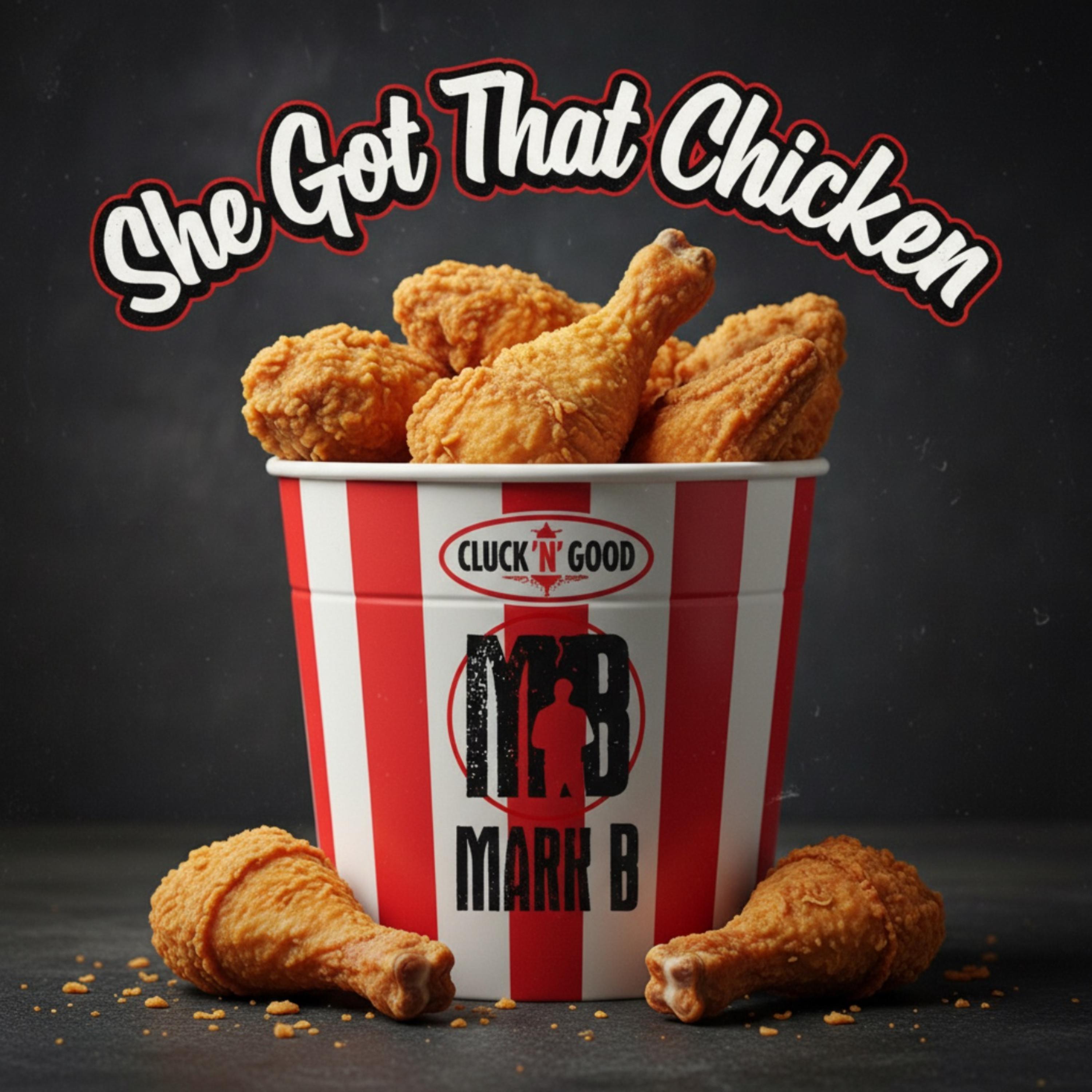 SHE GOT THAT CHICKEN artwork