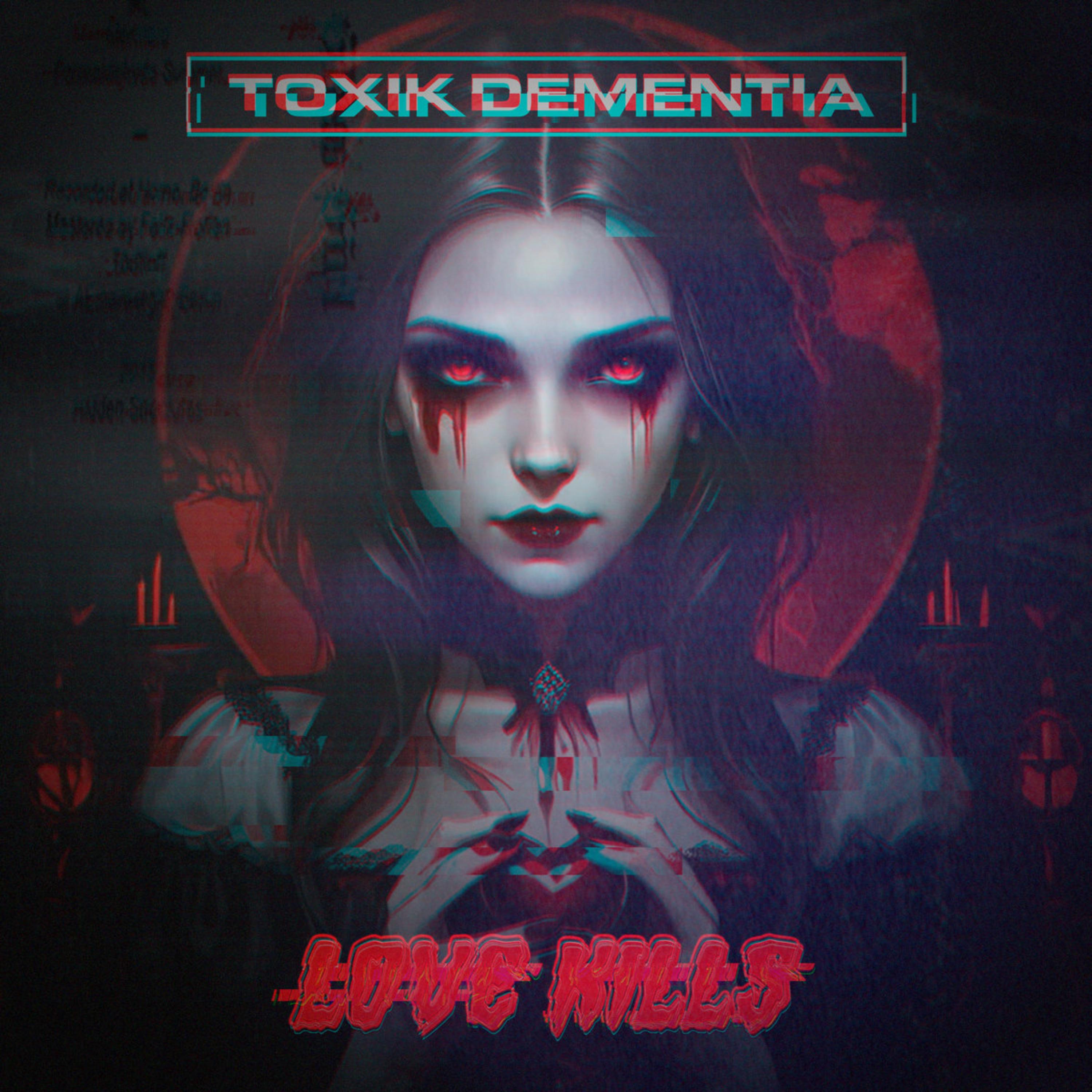 Love Kills (2018) by TOXIK Dementia cover art