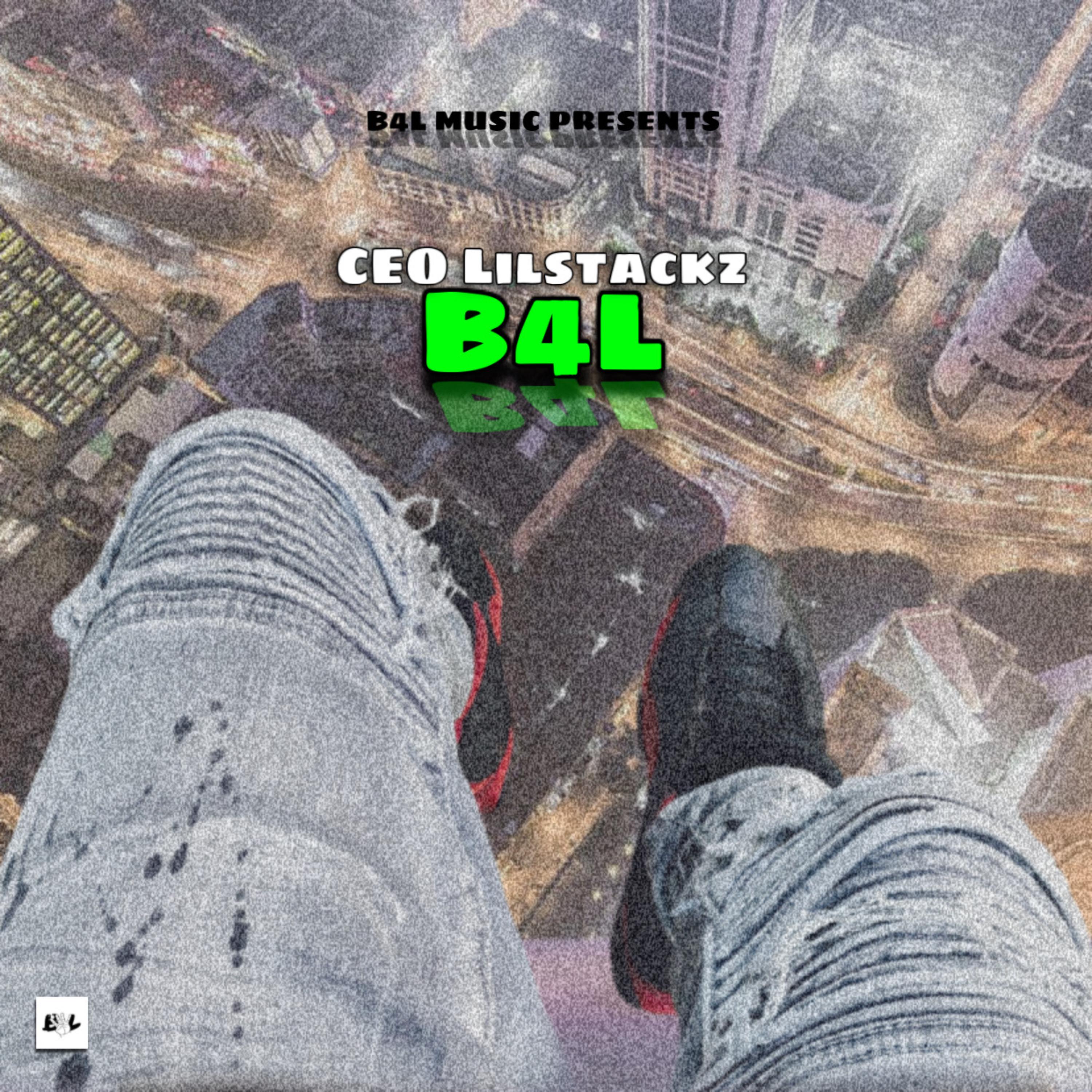 B4L by CEO LilStackz cover art
