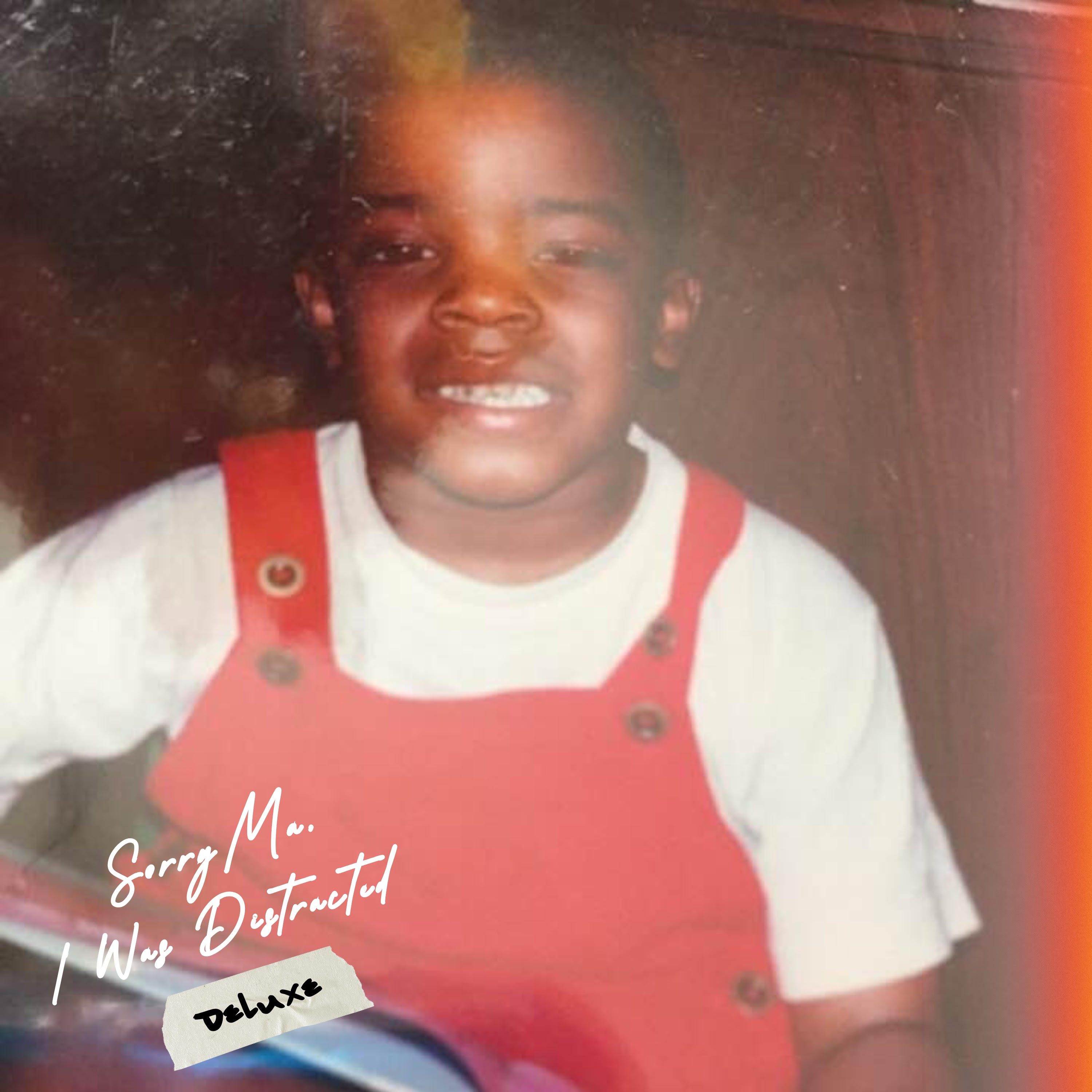 Sorry Ma, I Was Distracted (Deluxe) artwork