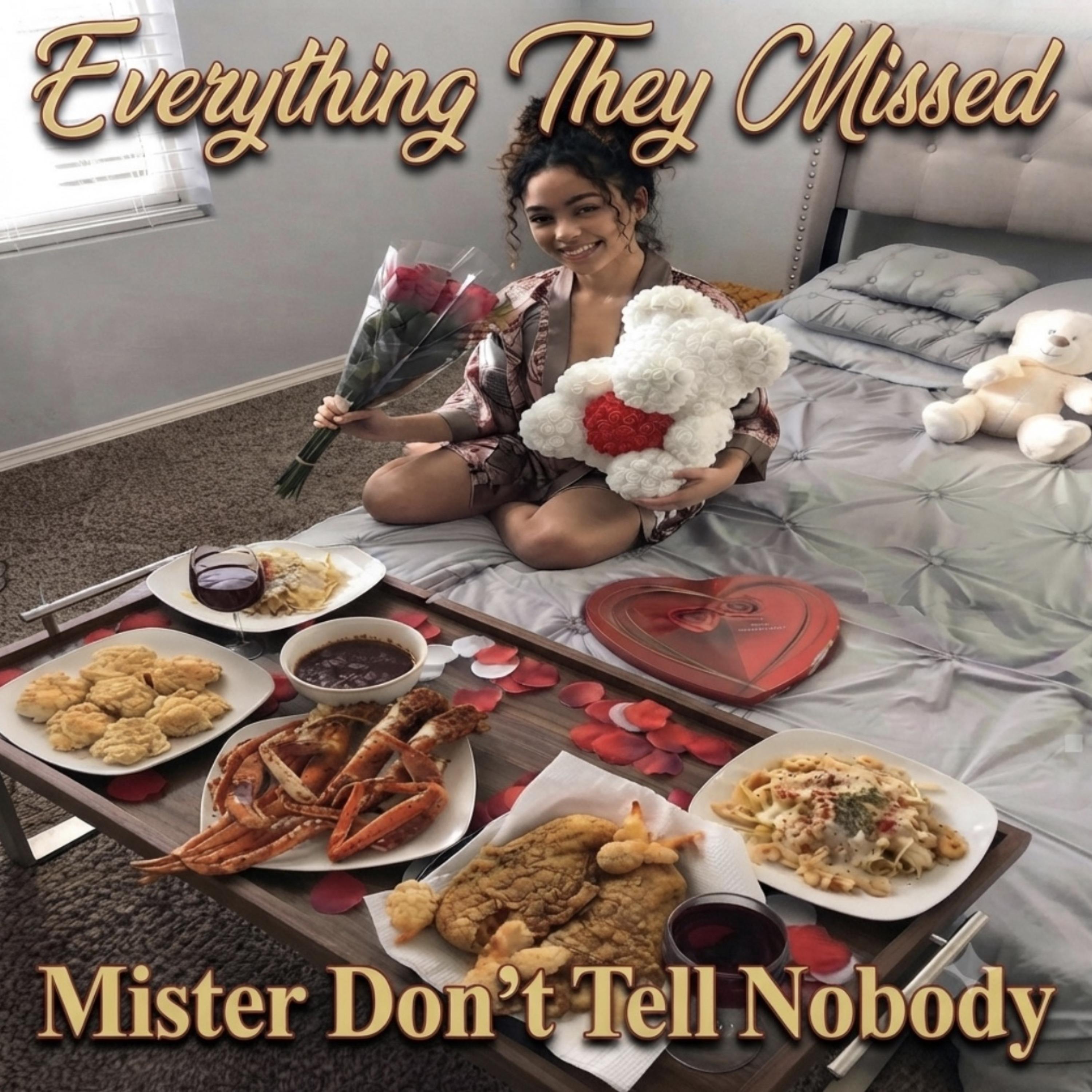 Everything They Missed by Mister Dont Tell nobody cover art