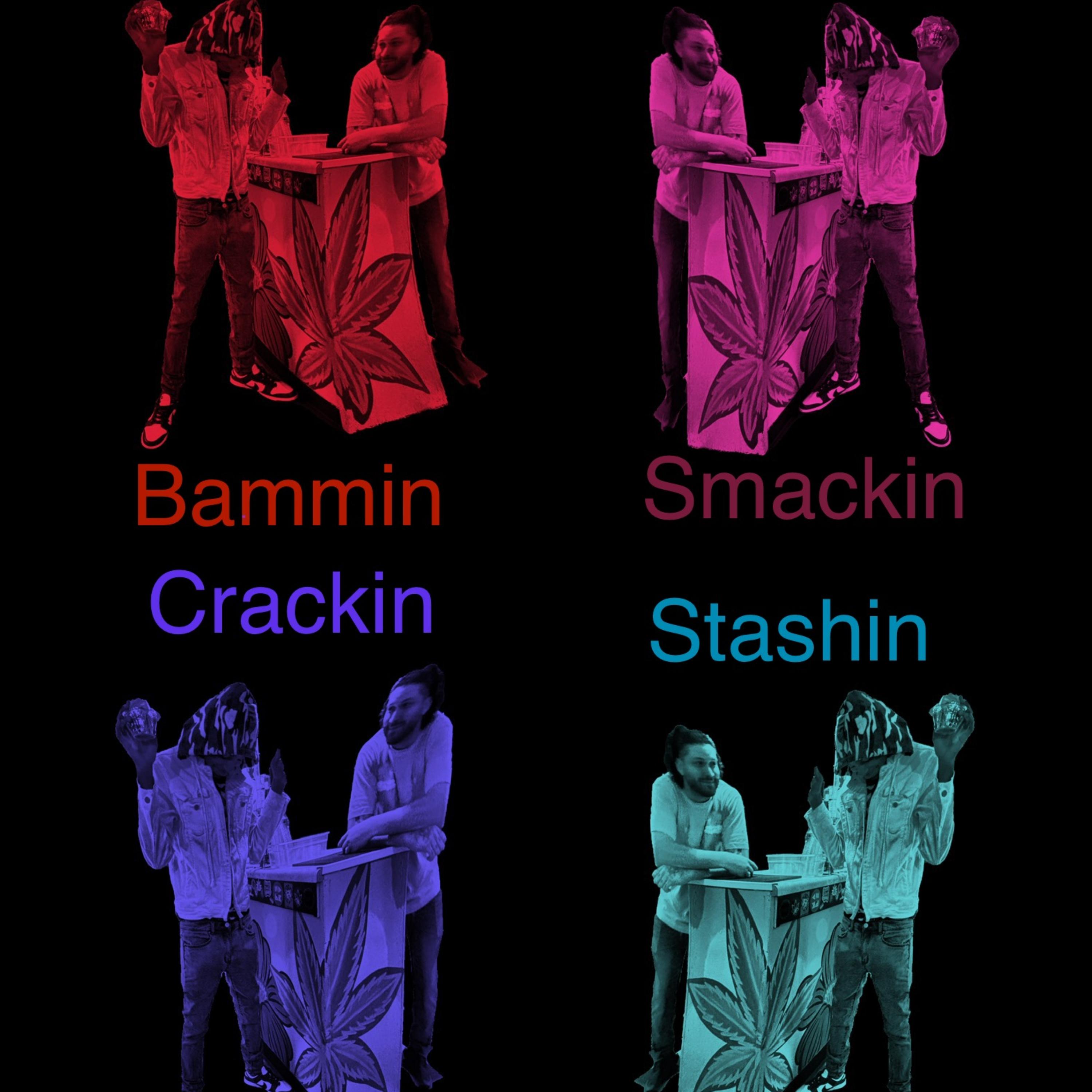 Bammin Smackin Crackin Stashin artwork