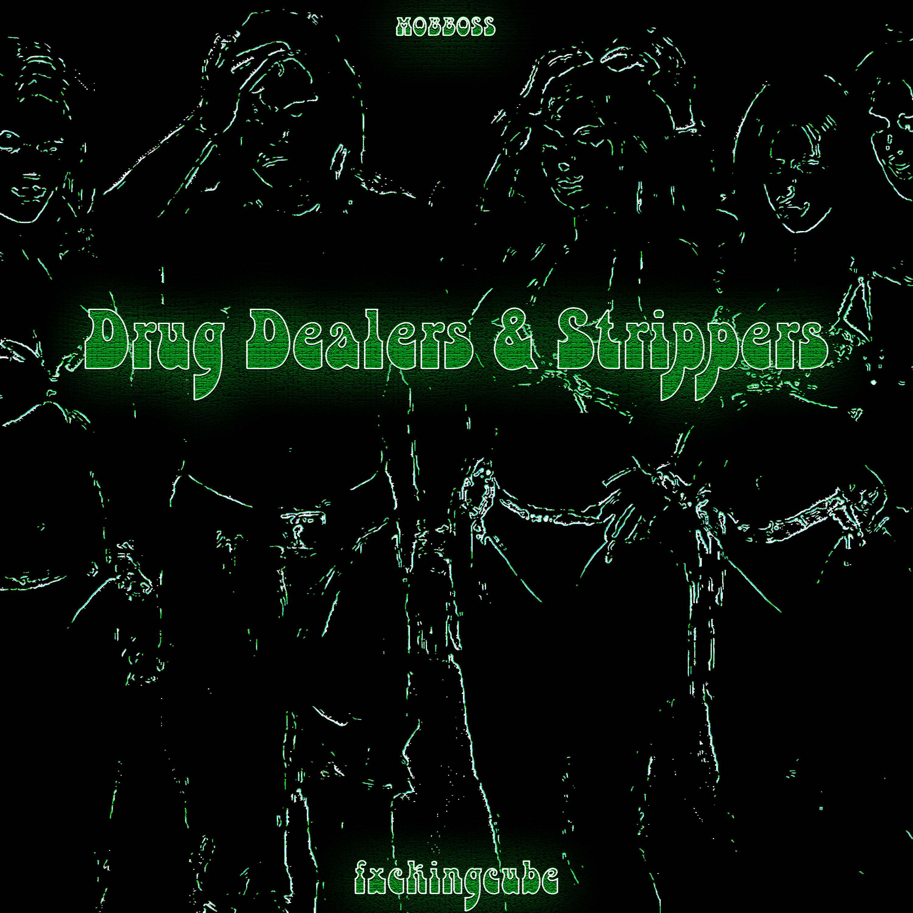 Drug Dealers & Strippers by fxckingcube cover art
