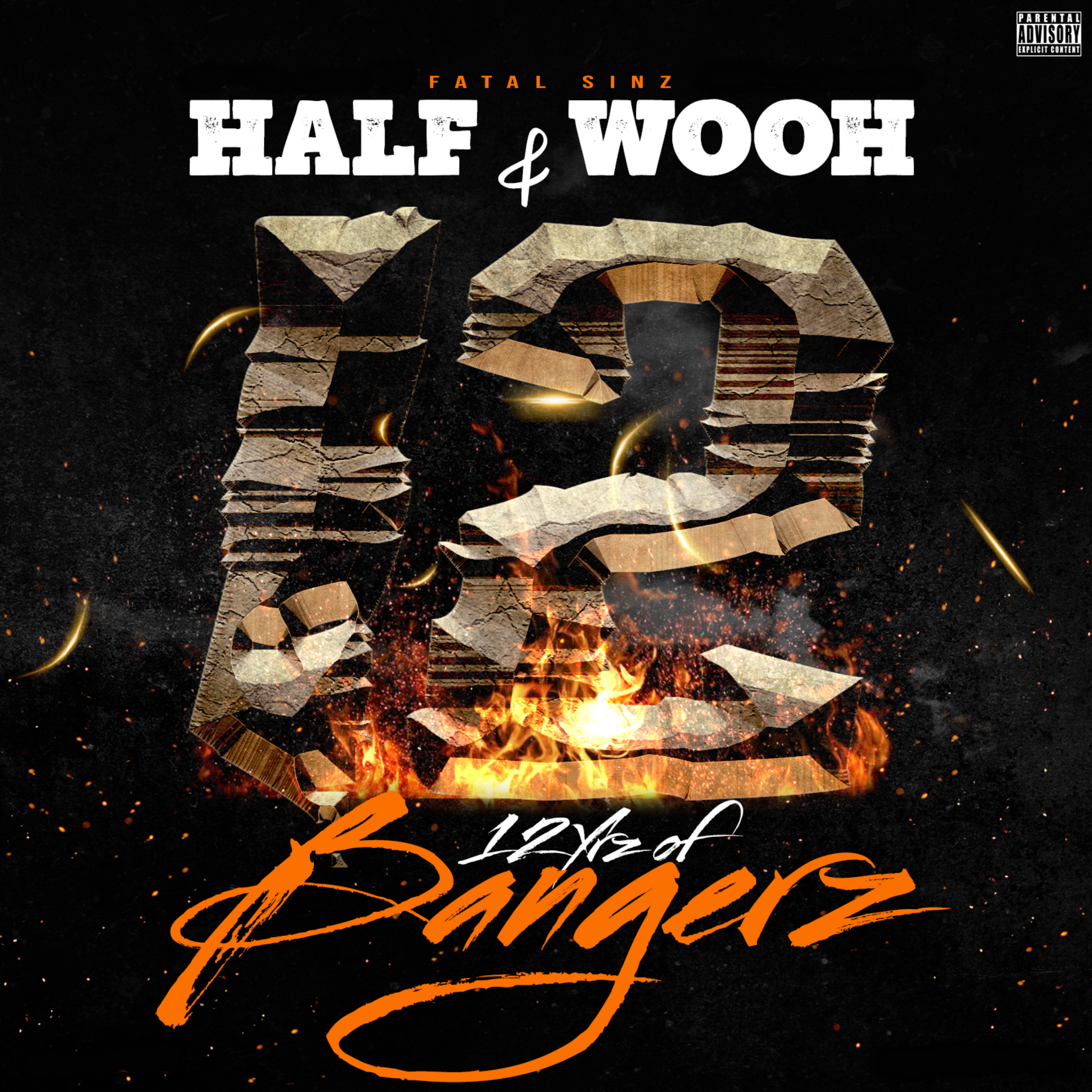 Half & Wooh - 12 Yrz  of Bangerz (UnReleased 2011) by FATAL SINZ cover art