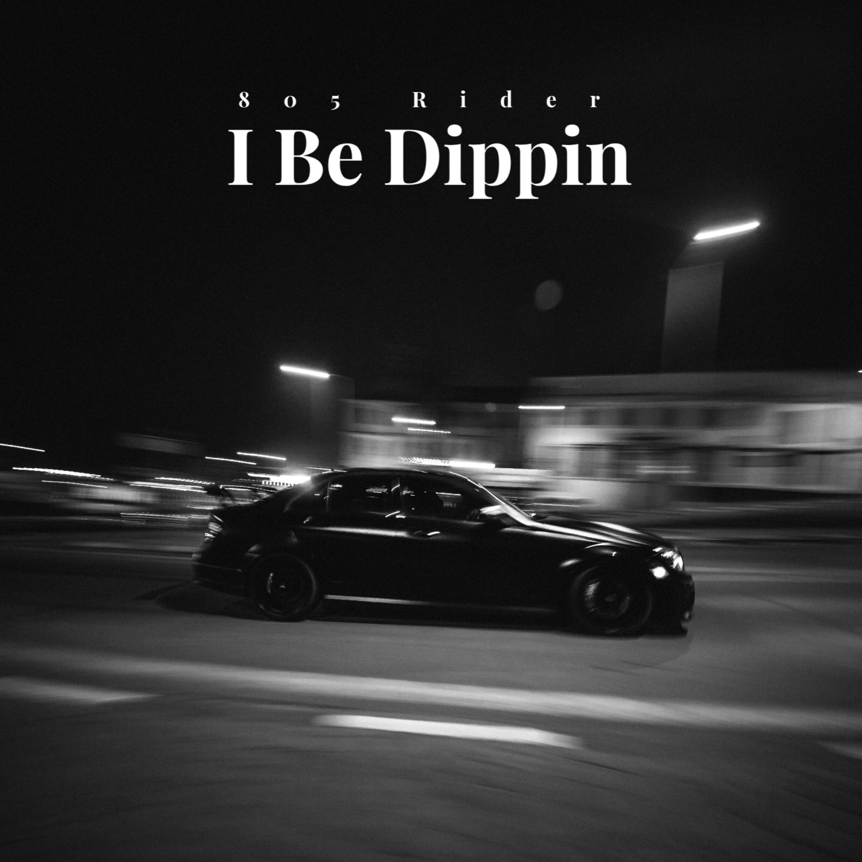 I Be Dippin artwork