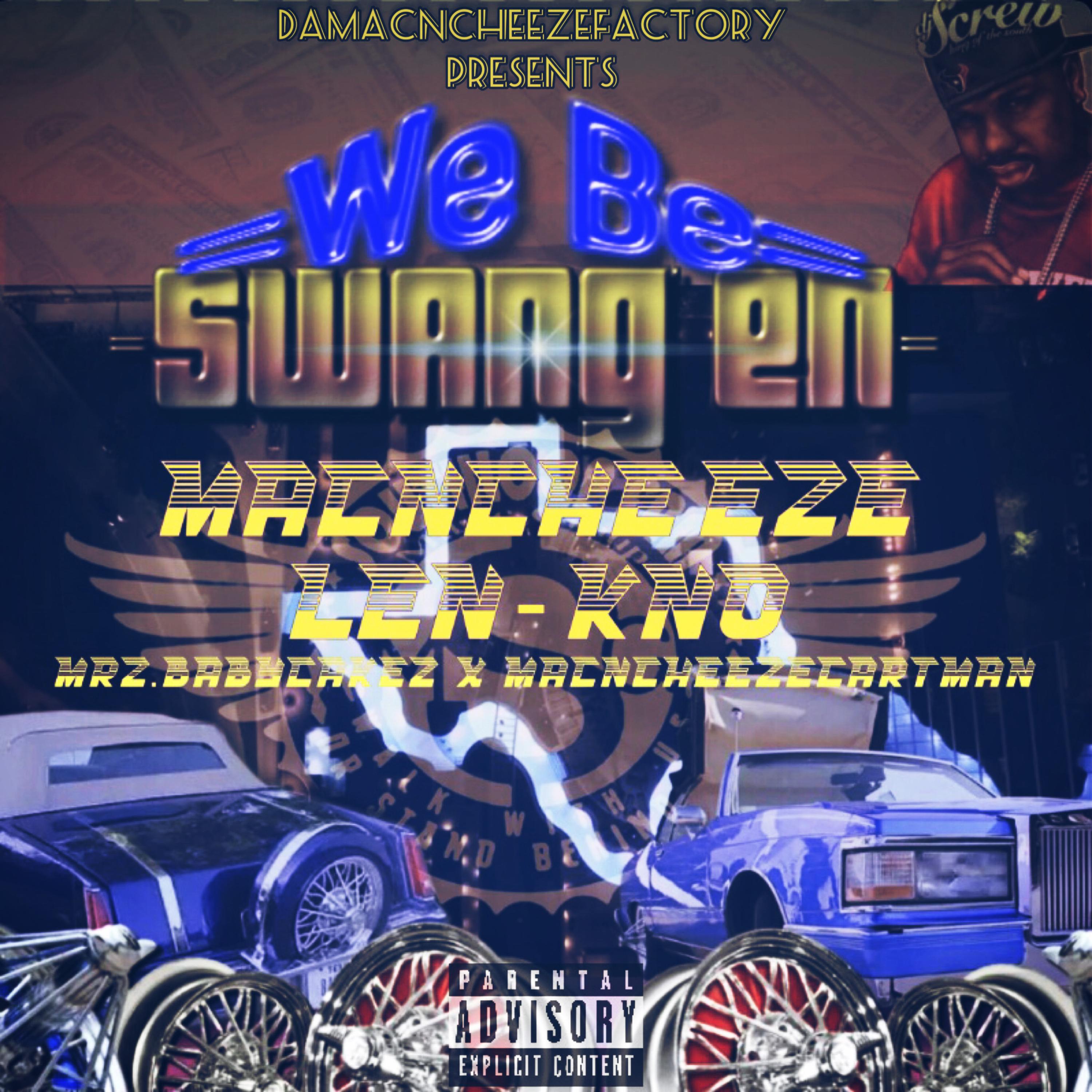 We Be (Swang'EN) by MacNCheeze Len-Kno cover art