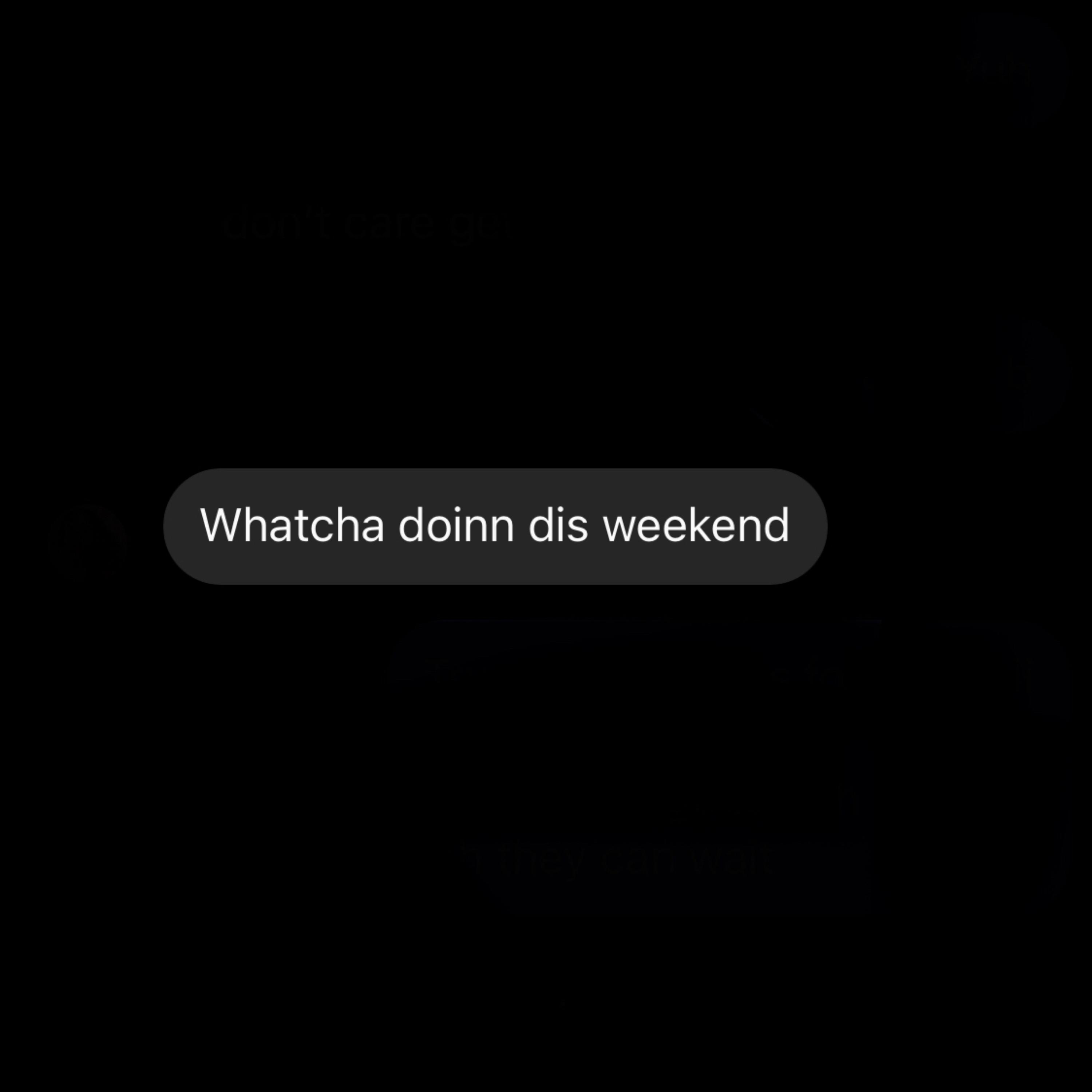 Whatcha doinn dis weekend artwork