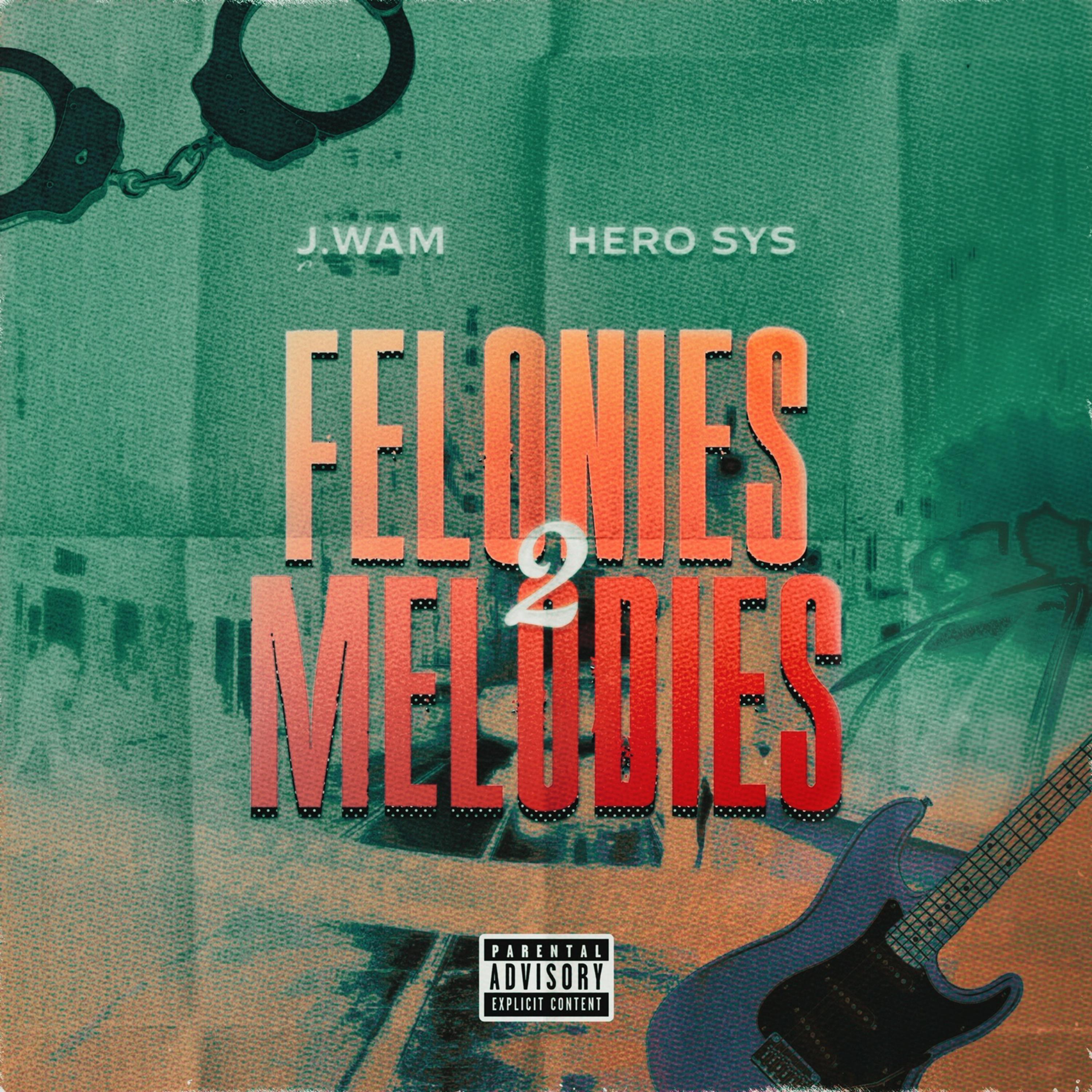 Felonies 2 Melodies by J. Wam cover art