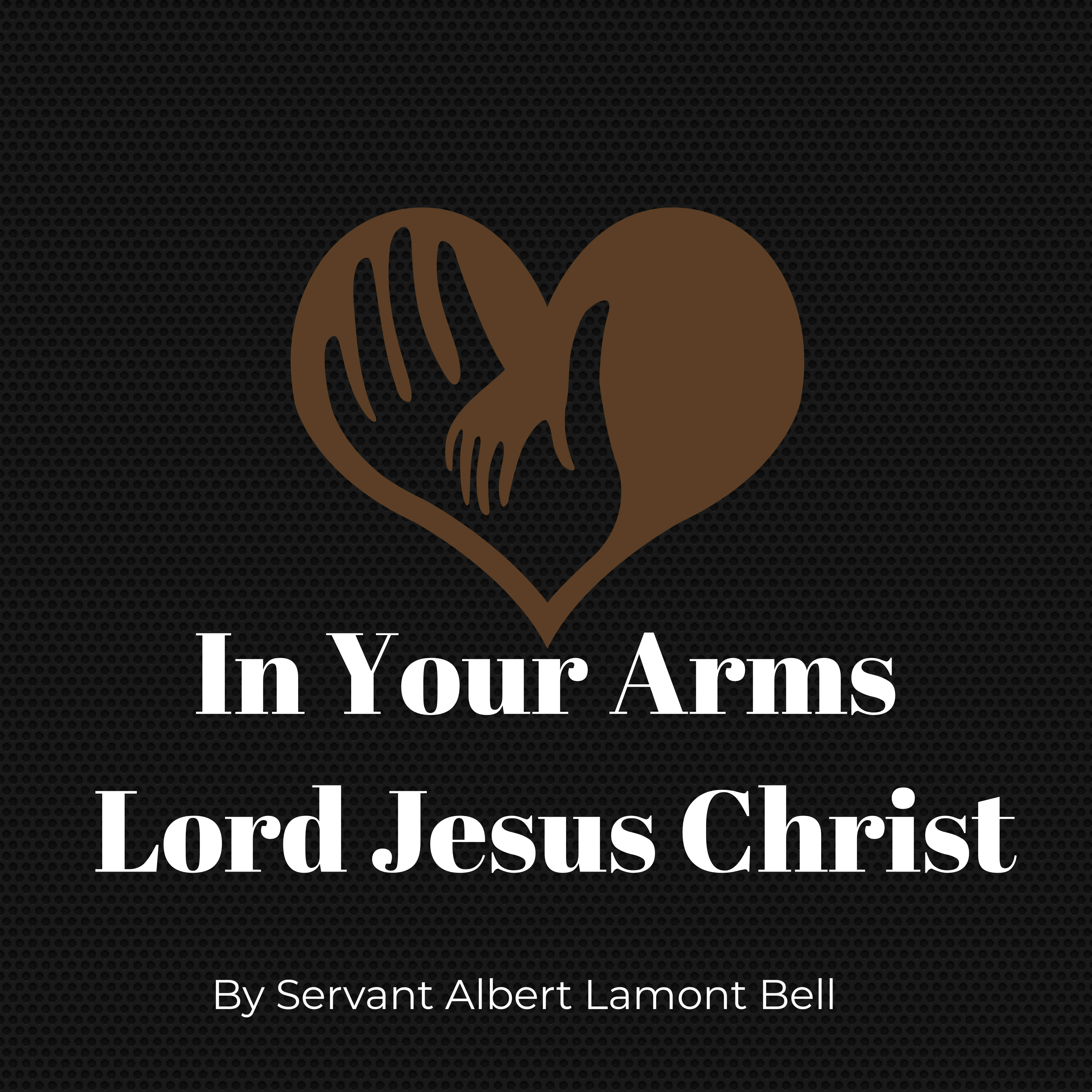 In Your Arms Lord Jesus Christ artwork