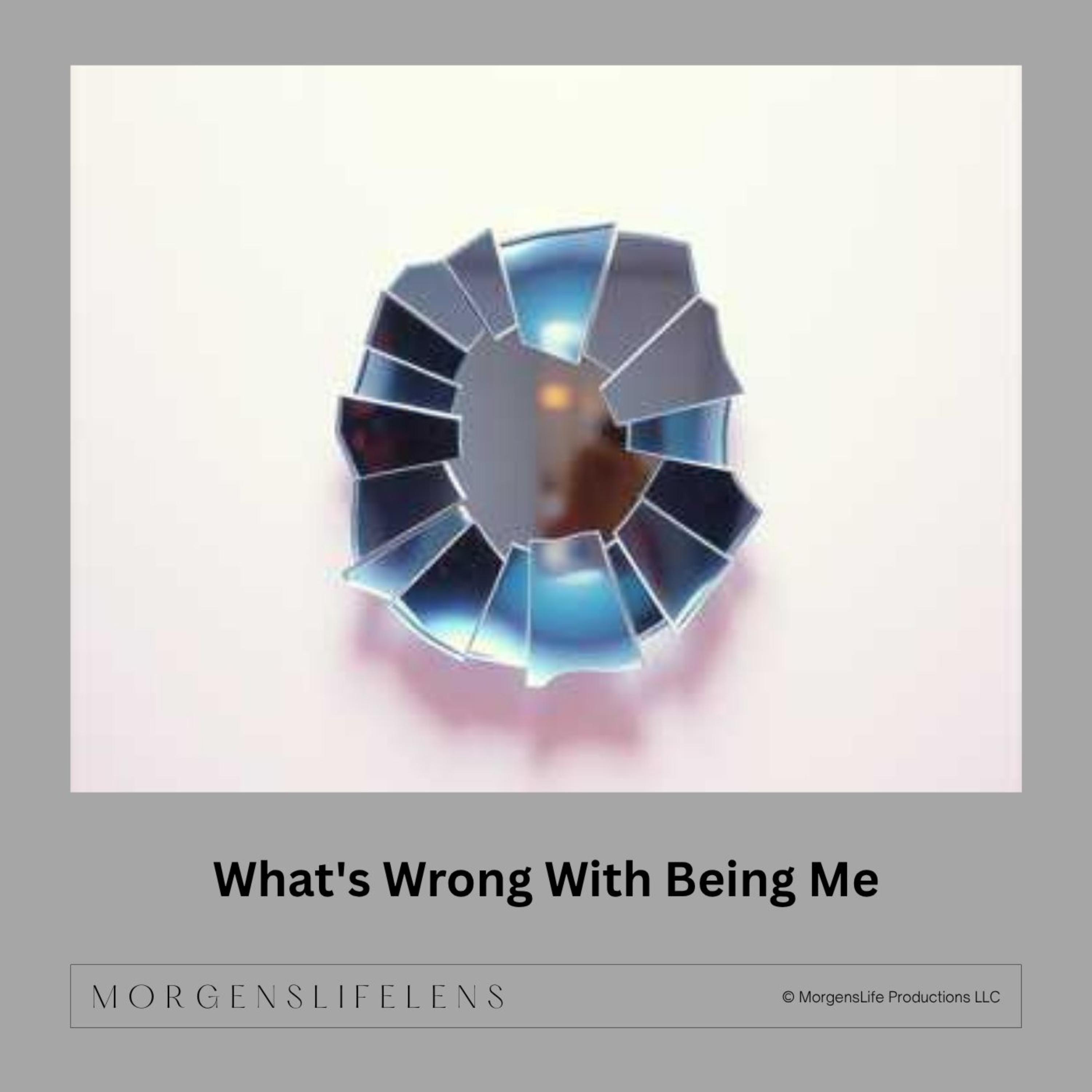 What's Wrong With Being Me? artwork