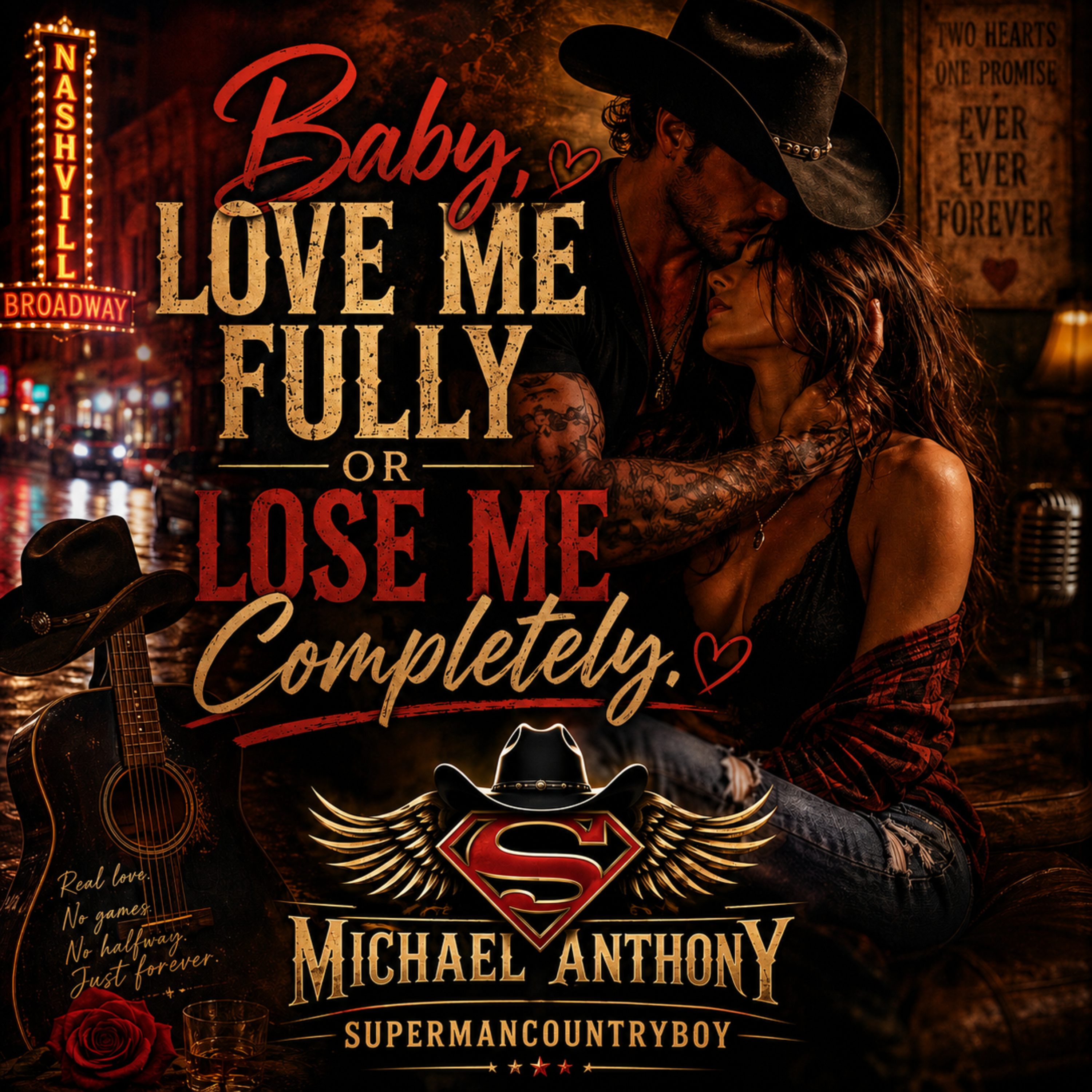 Baby, Love Me Fully Or Lose Me Completely by Michael Anthony SupermanCountryboy cover art