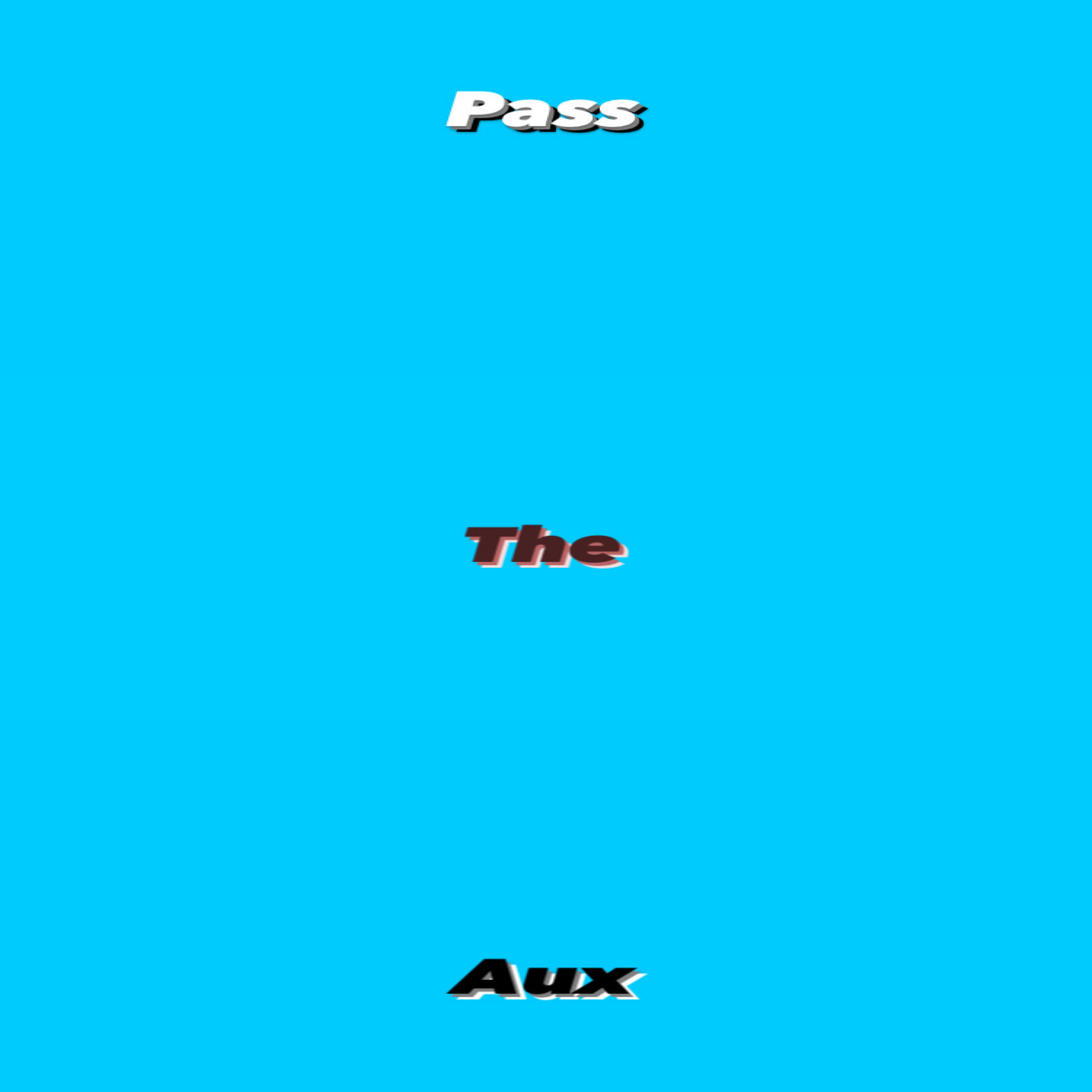 Pass The Aux artwork