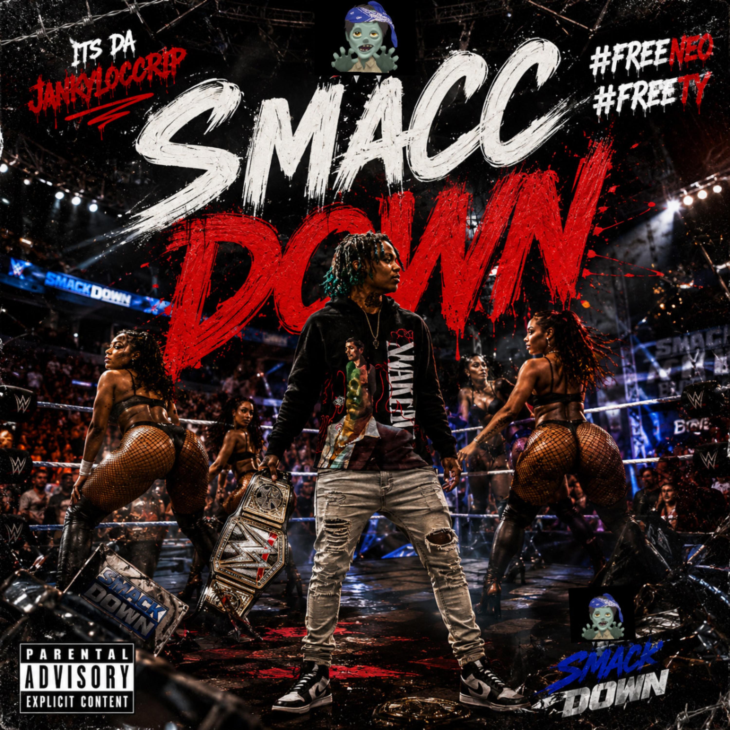 SMACC DOWN by Bubbagocrazy cover art