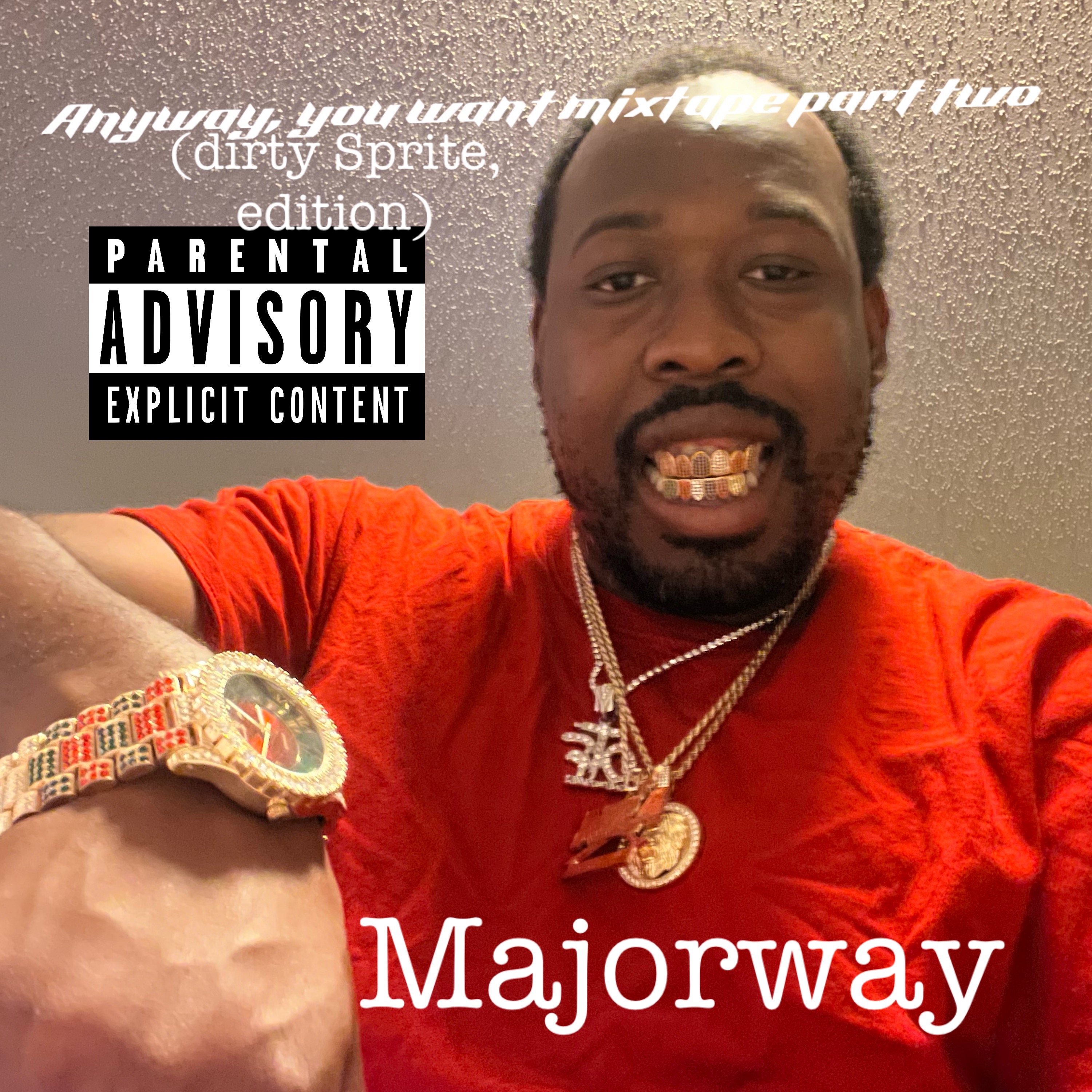 Anyway, You Want It Mixtape Part Two (dirty Sprite, Edition) artwork