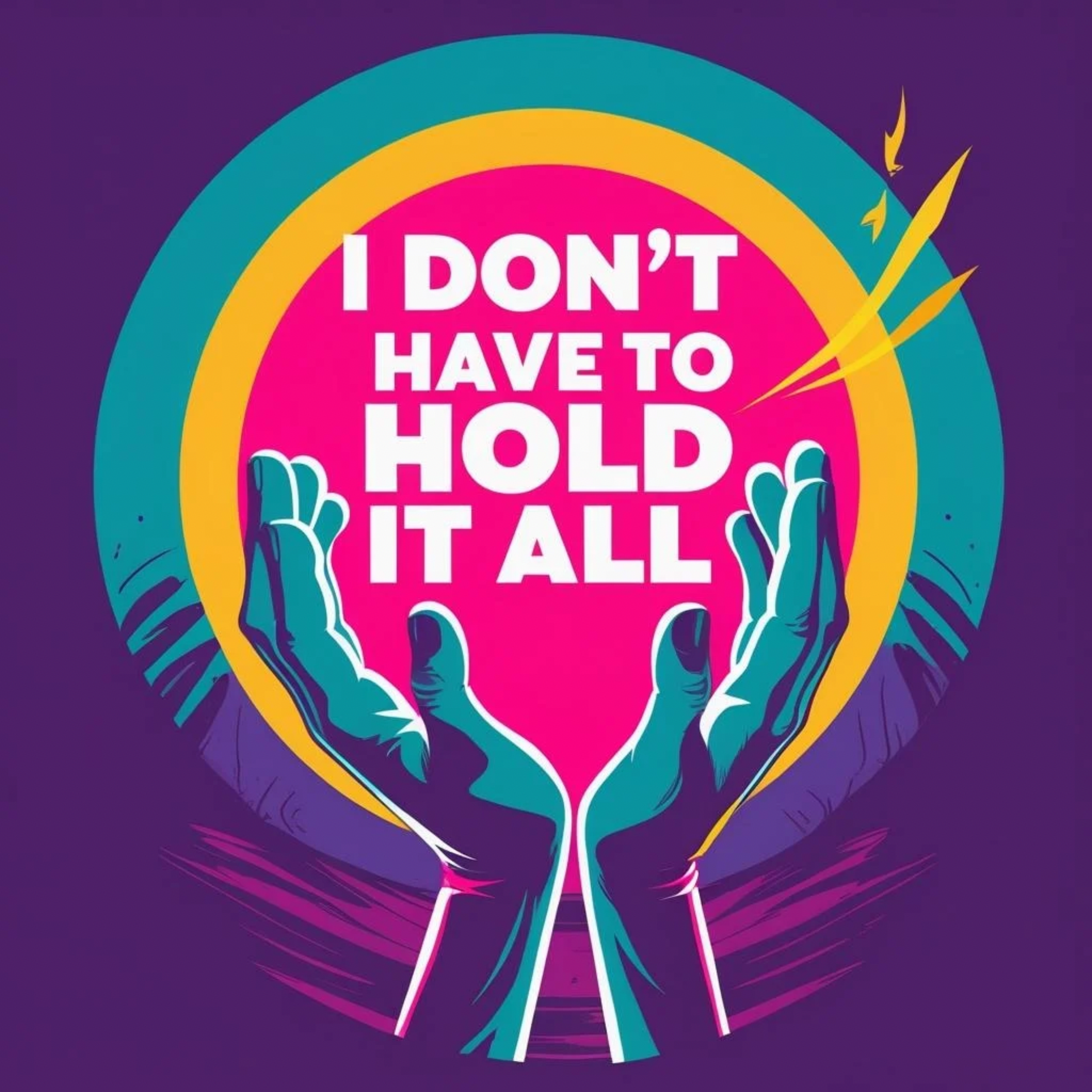I Don’t Have To Hold It All artwork