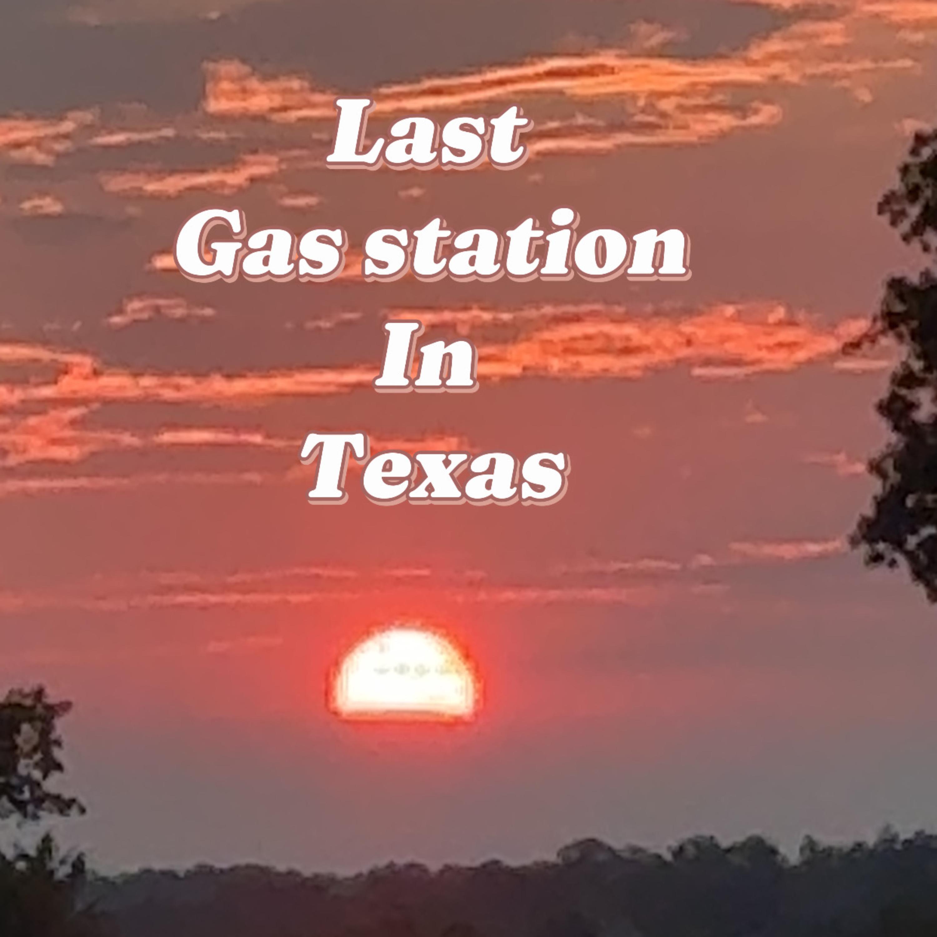 Last Gas Station In Texas artwork