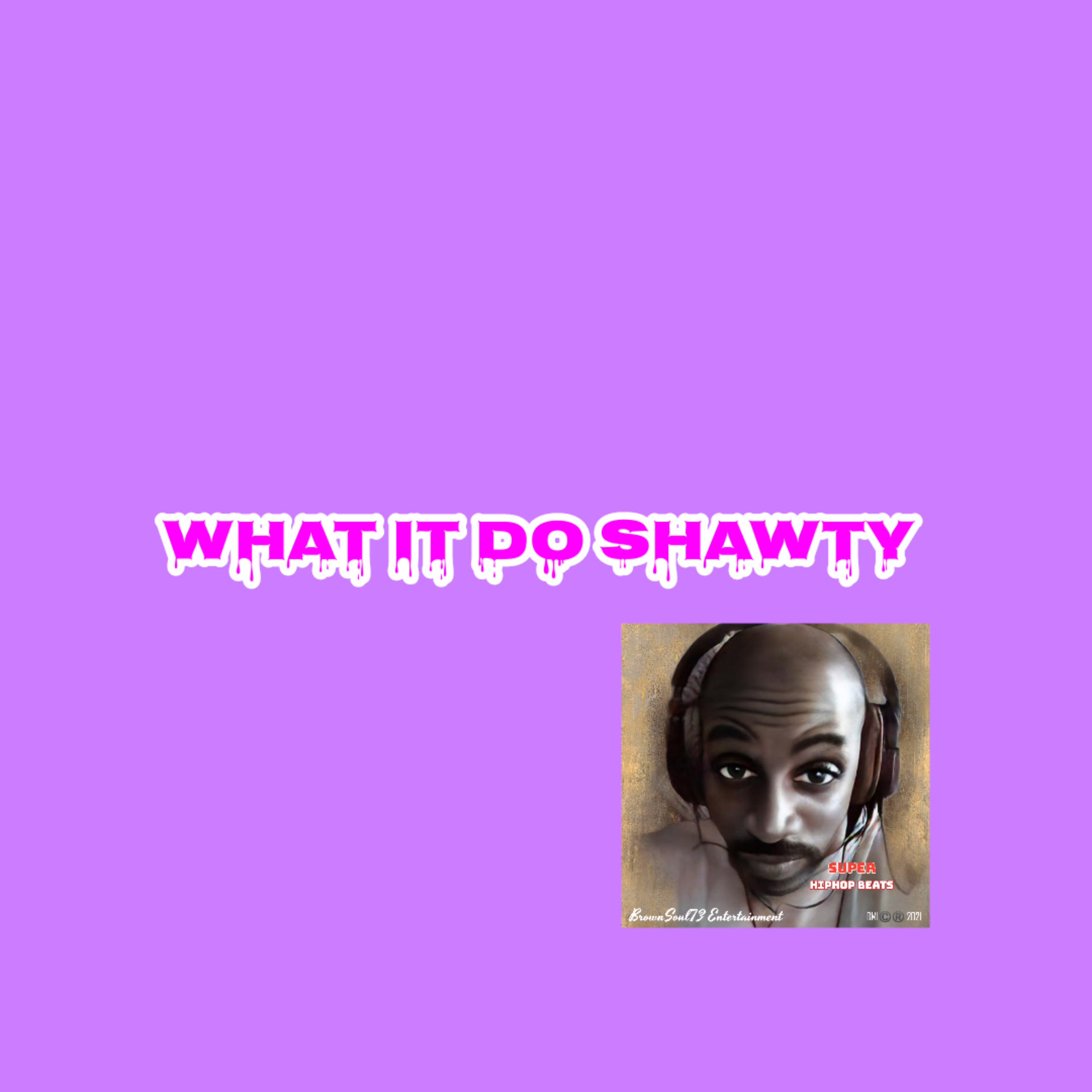 WHAT IT DO SHAWTY artwork