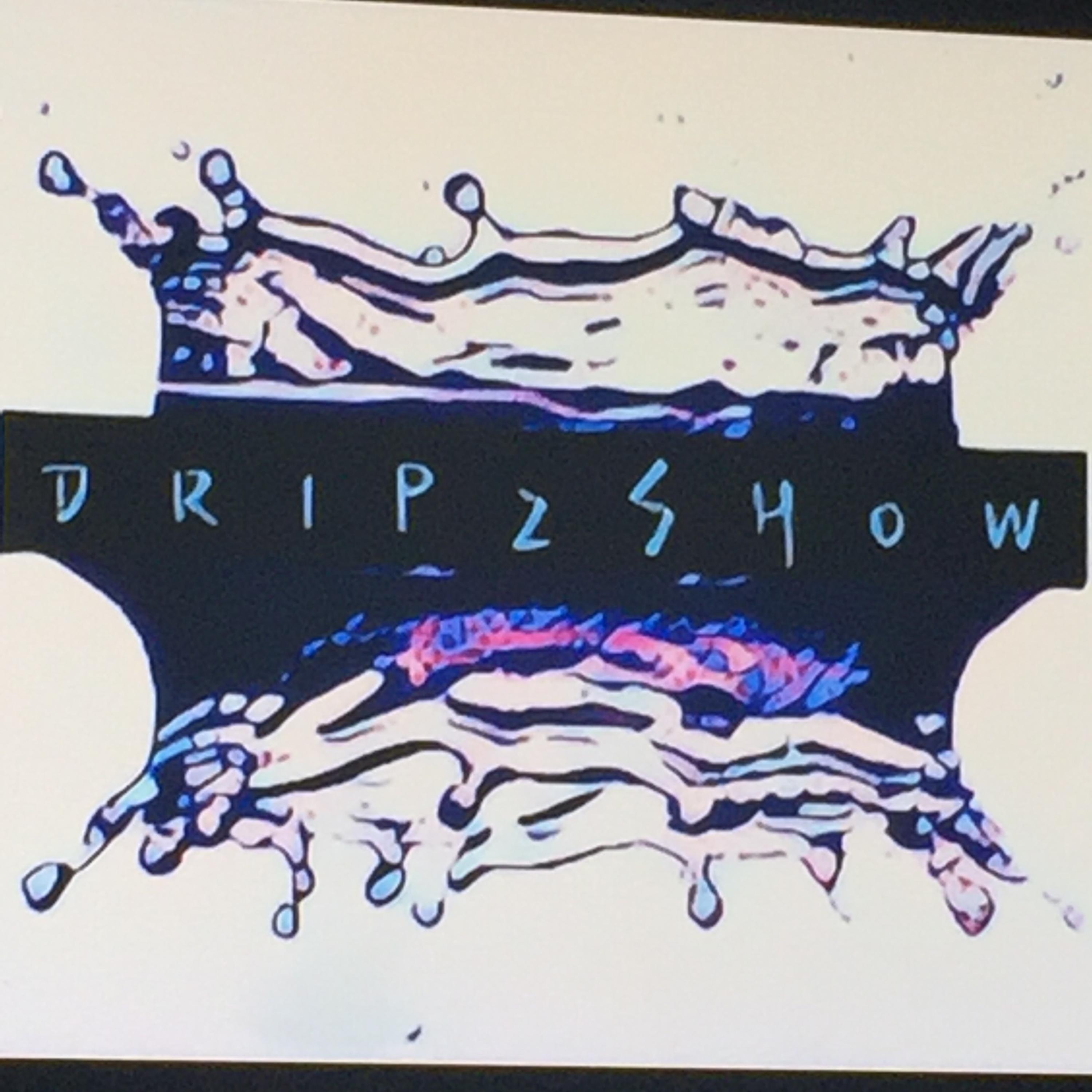 Drip 2 Show artwork