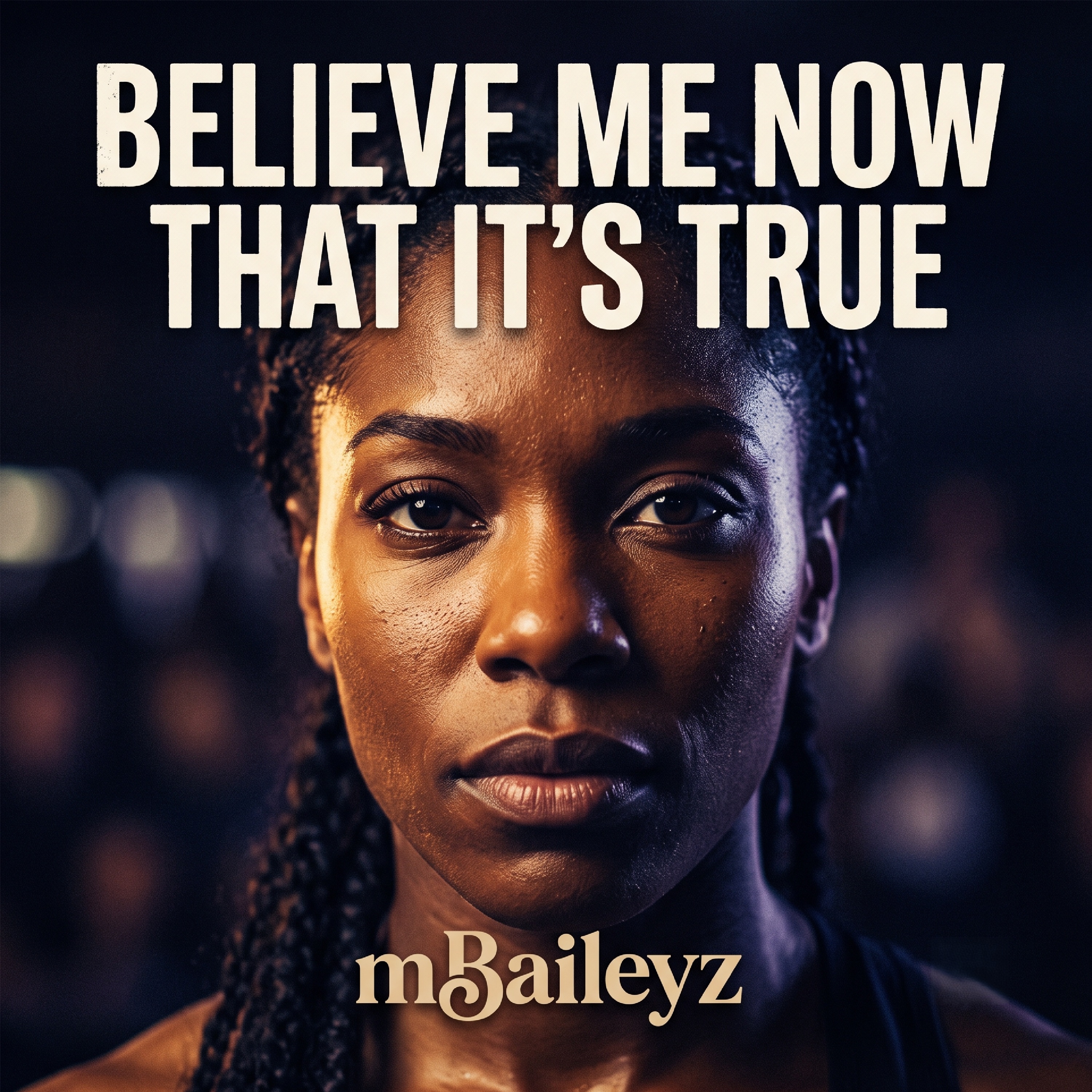 Believe Me Now That It's True by mBaileyz cover art