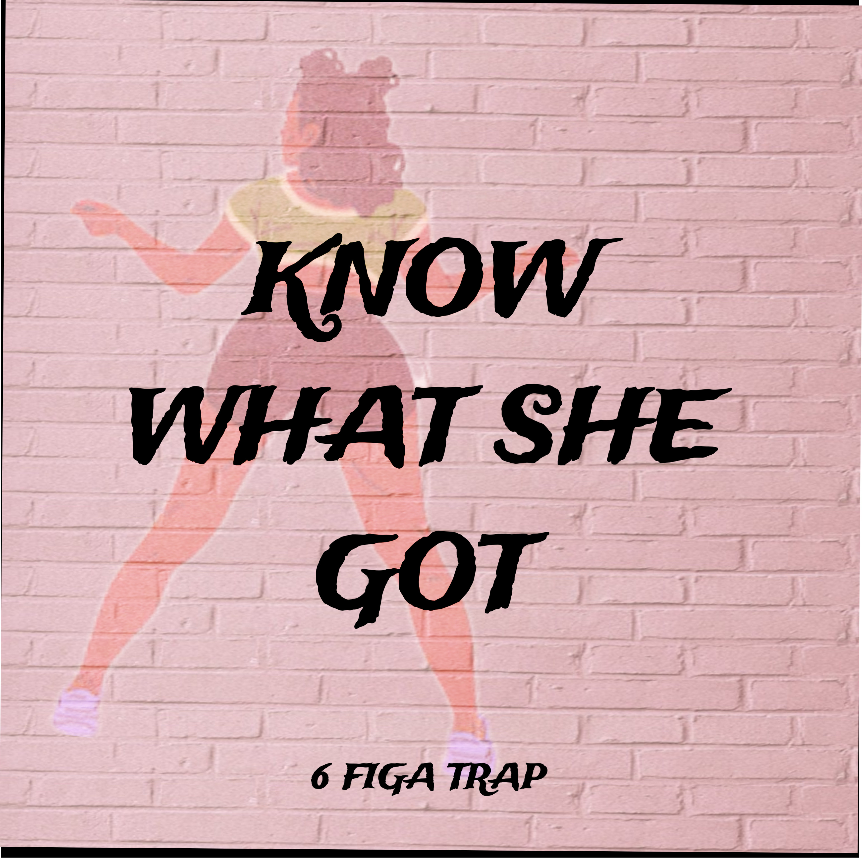 Know What She Got artwork