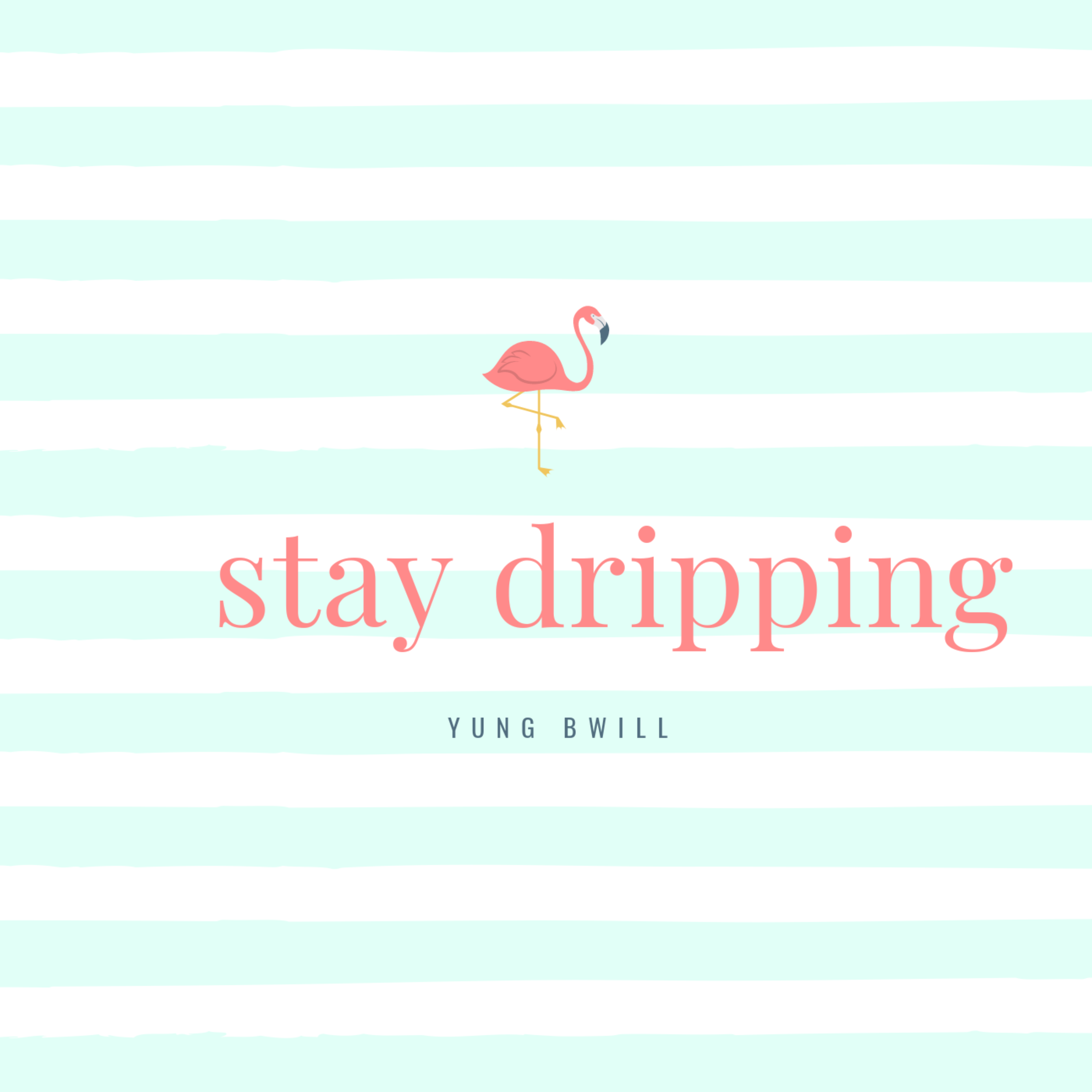 Stay Dripping artwork