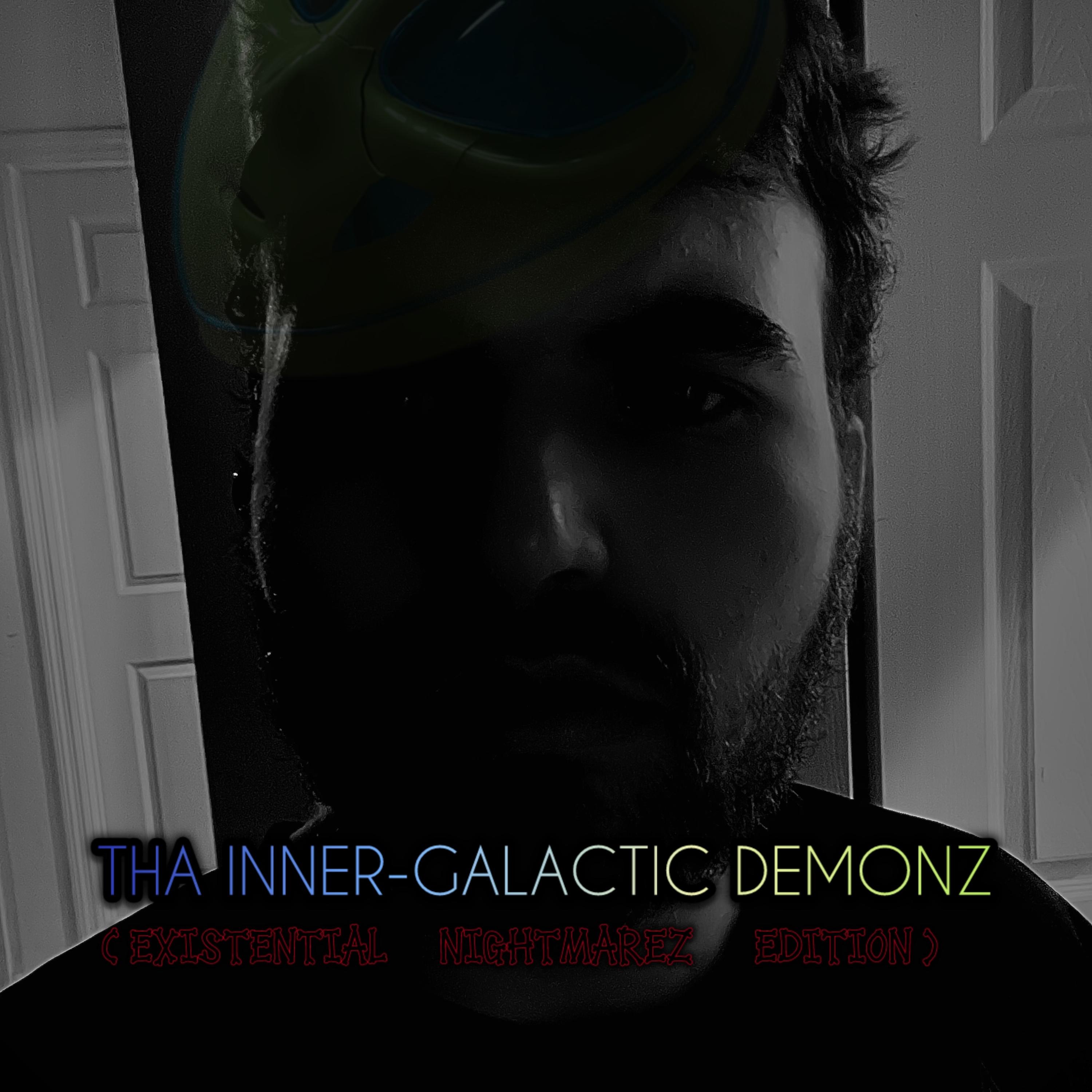THA INNER-GALACTIC DEMONZ (Existential Nightmarez Edition) artwork