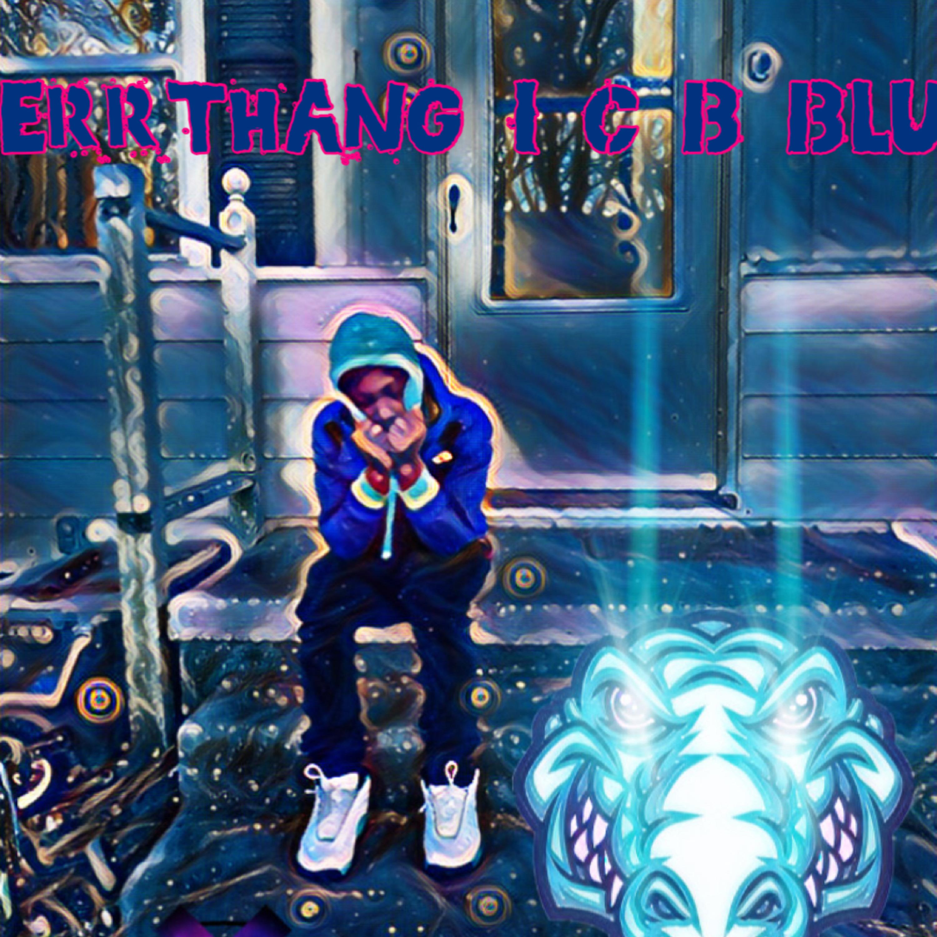 Errthang I C B Blu artwork