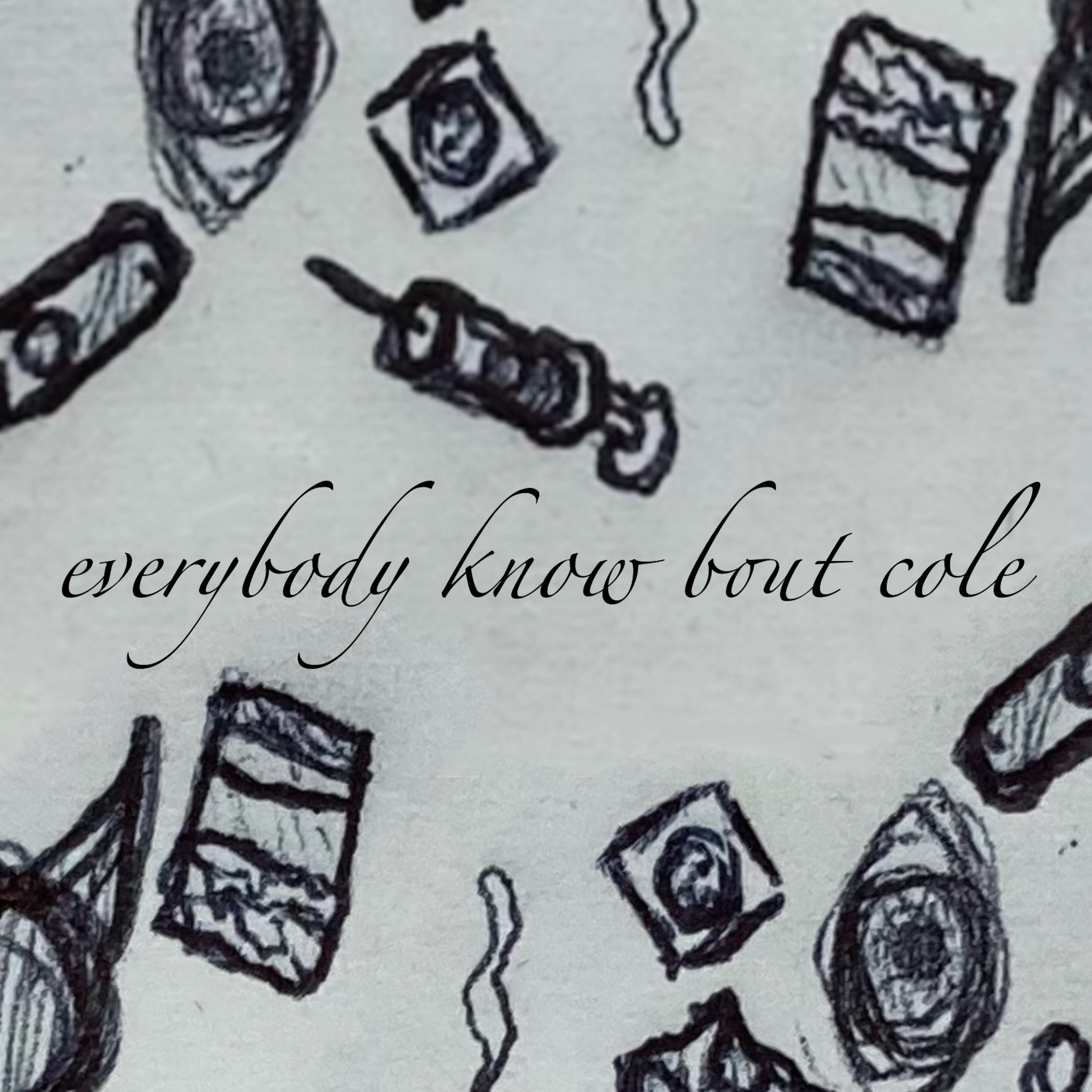 everybody know bout cole artwork