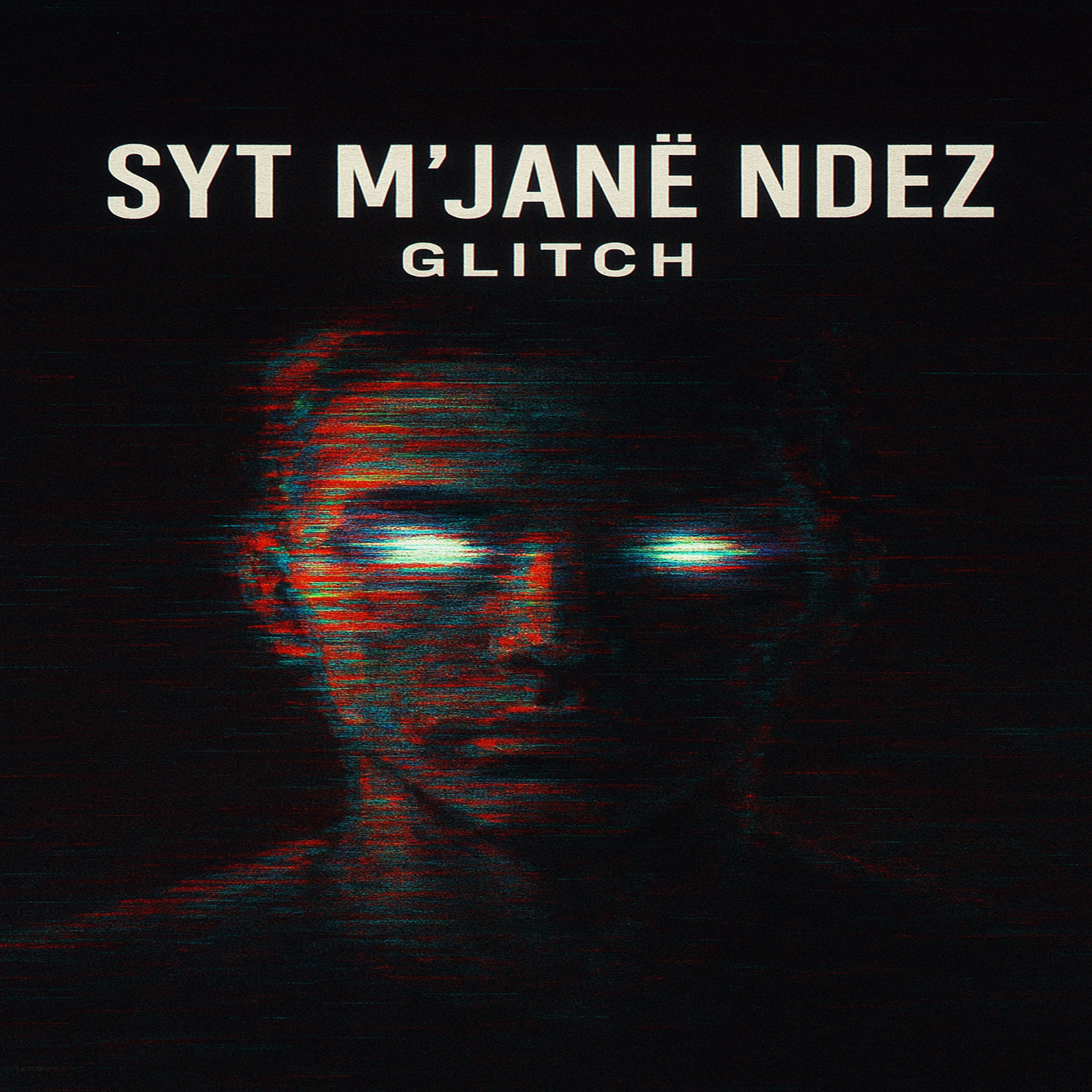 Sytë m’janë ndez (Glitch) artwork